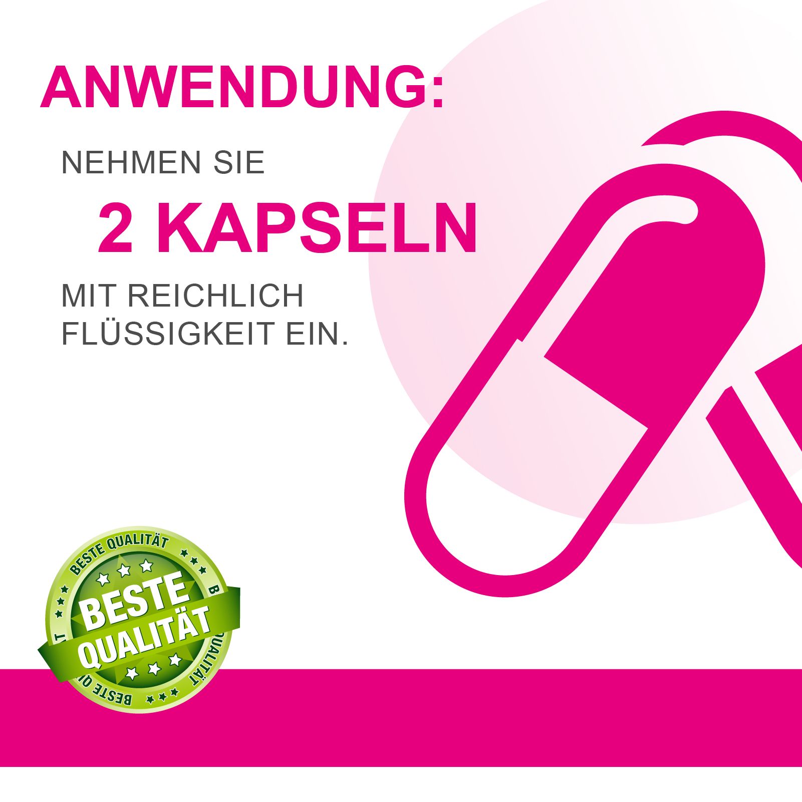 Nahaufnahme von zwei rosa Kapseln. Text: Anwendung: Nehmen Sie 2 Kapseln mit reichlich Flüssigkeit ein. Qualitätsauszeichnung.