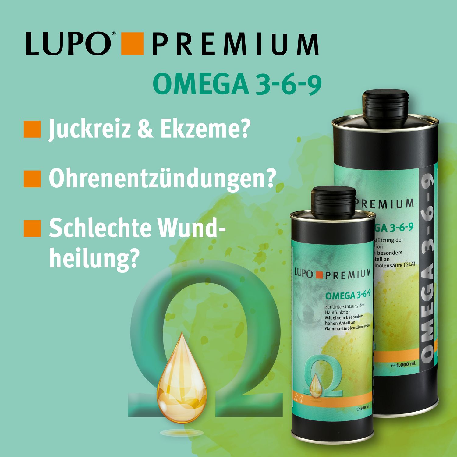 Drei Dosen LUPO PREMIUM Omega 3-6-9. Text: Juckreiz & Ekzeme?, Ohrenentzündungen?, Schlechte Wundheilung?. Tropfen-Symbol.