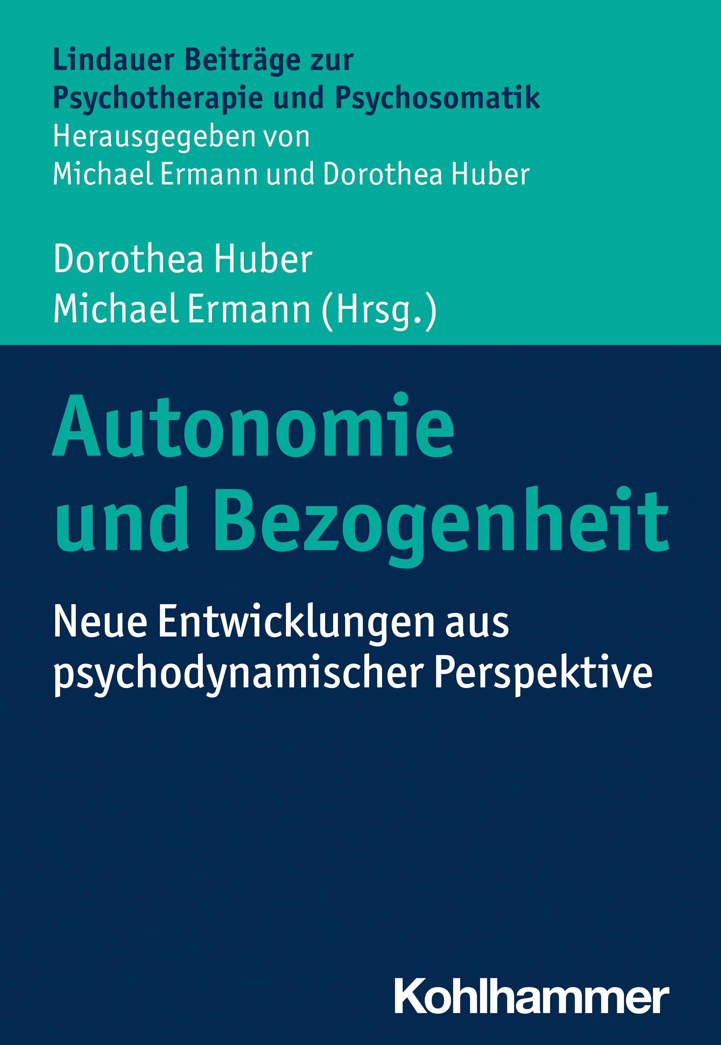 Buchcover: „Autonomie und Bezogenheit“. Titel in Türkis. Herausgeber: Michael Ermann und Dorothea Huber. Verlag: Kohlhammer.