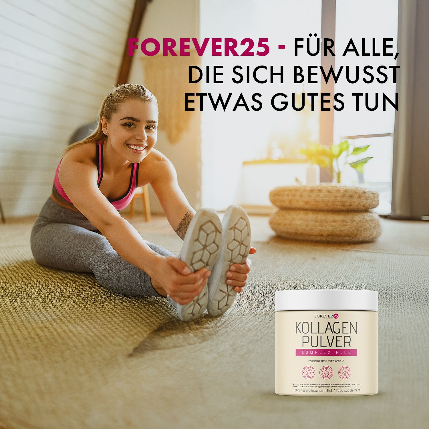 Frau dehnt sich. Im Hintergrund Forever25 Kollagen Pulver. Text: Forever25 - für alle, die sich bewusst etwas Gutes tun.