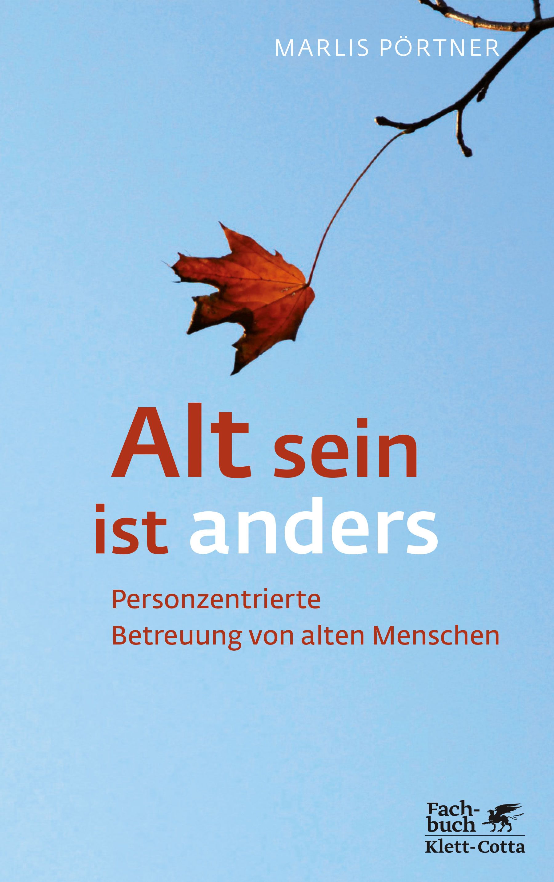 Buchcover mit Titel "Alt sein ist anders". Autor: Marlis Pörtner. Auf blauem Hintergrund ein Herbstblatt und Zweig. Verlag Klett-Cotta.