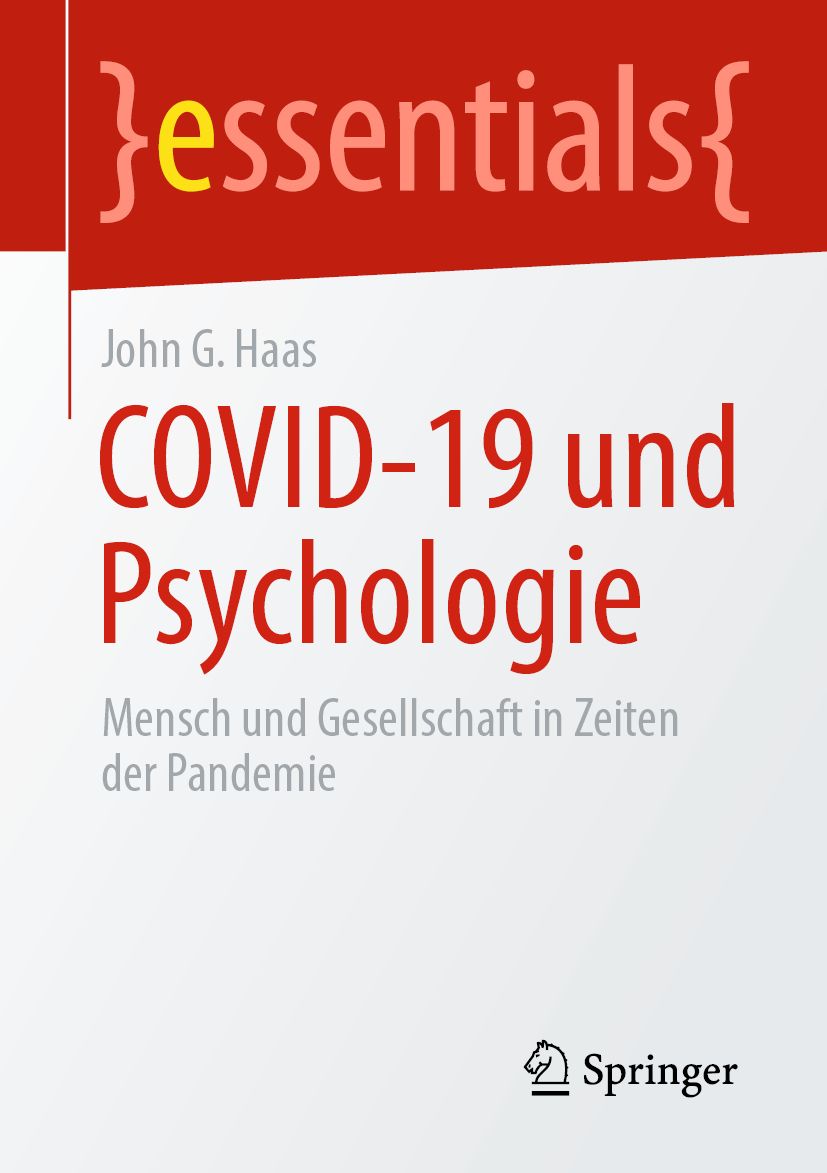 Buchcover: COVID-19 und Psychologie. Autor: John G. Haas. Titel in Rot. Verlag: Springer. Untertitel: Mensch und Gesellschaft in Zeiten der Pandemie.