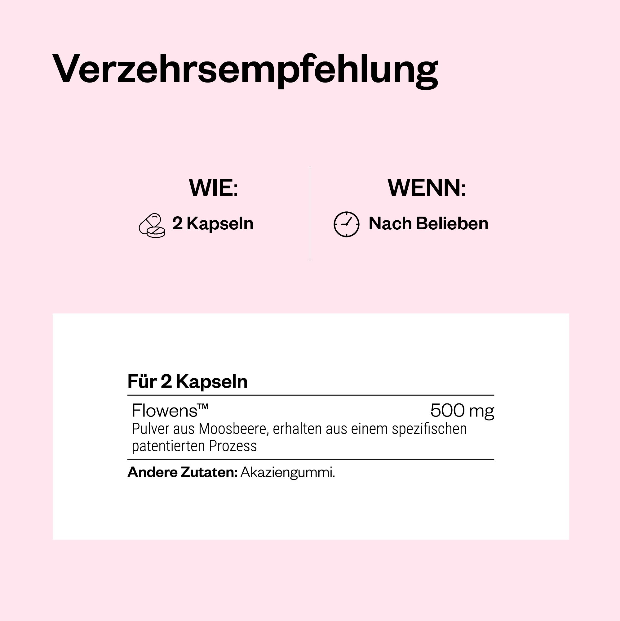 Infografik: Einnahmeempfehlung. 2 Kapseln. Für 2 Kapseln: 500 mg Flowens, Cranberry-Pulver. Andere Zutaten: Akaziengummi.