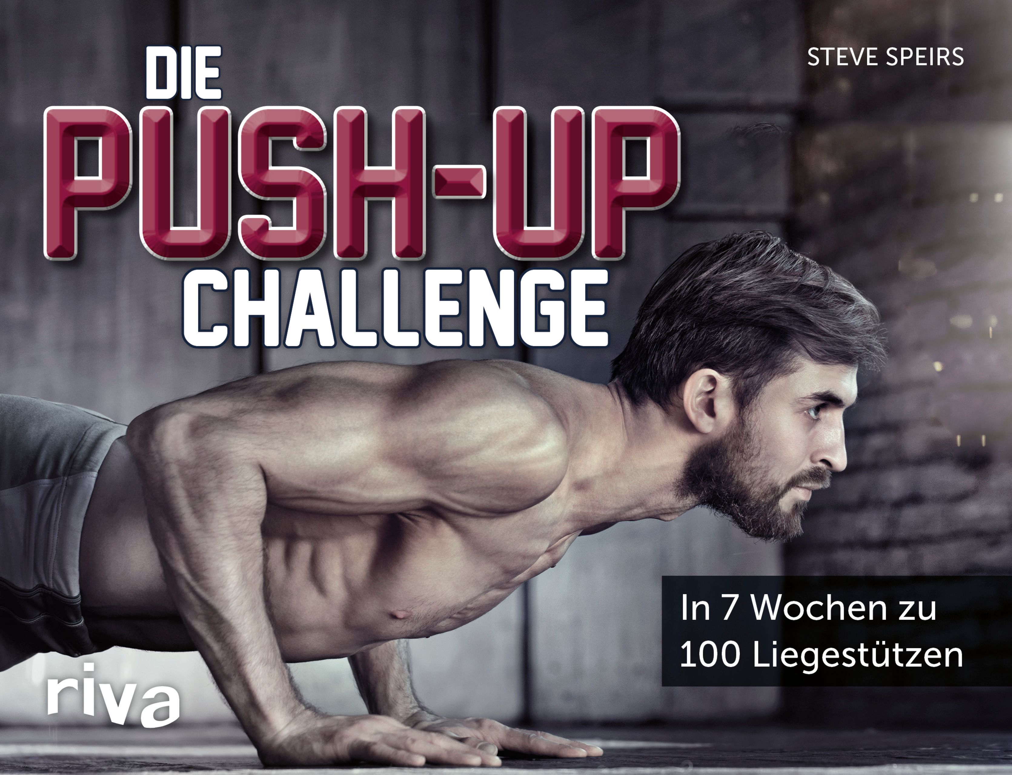 Buchcover mit dem Titel "Die Push-up-Challenge". Ein Mann macht Liegestütze. Text: In 7 Wochen zu 100 Liegestützen. Riva-Verlag.