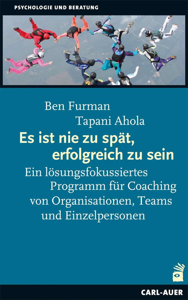 Buchcover mit Fallschirmspringern. Titel: Es ist nie zu spät, erfolgreich zu sein. Autoren: Ben Furman, Tapani Ahola. Verlag: Carl-Auer.