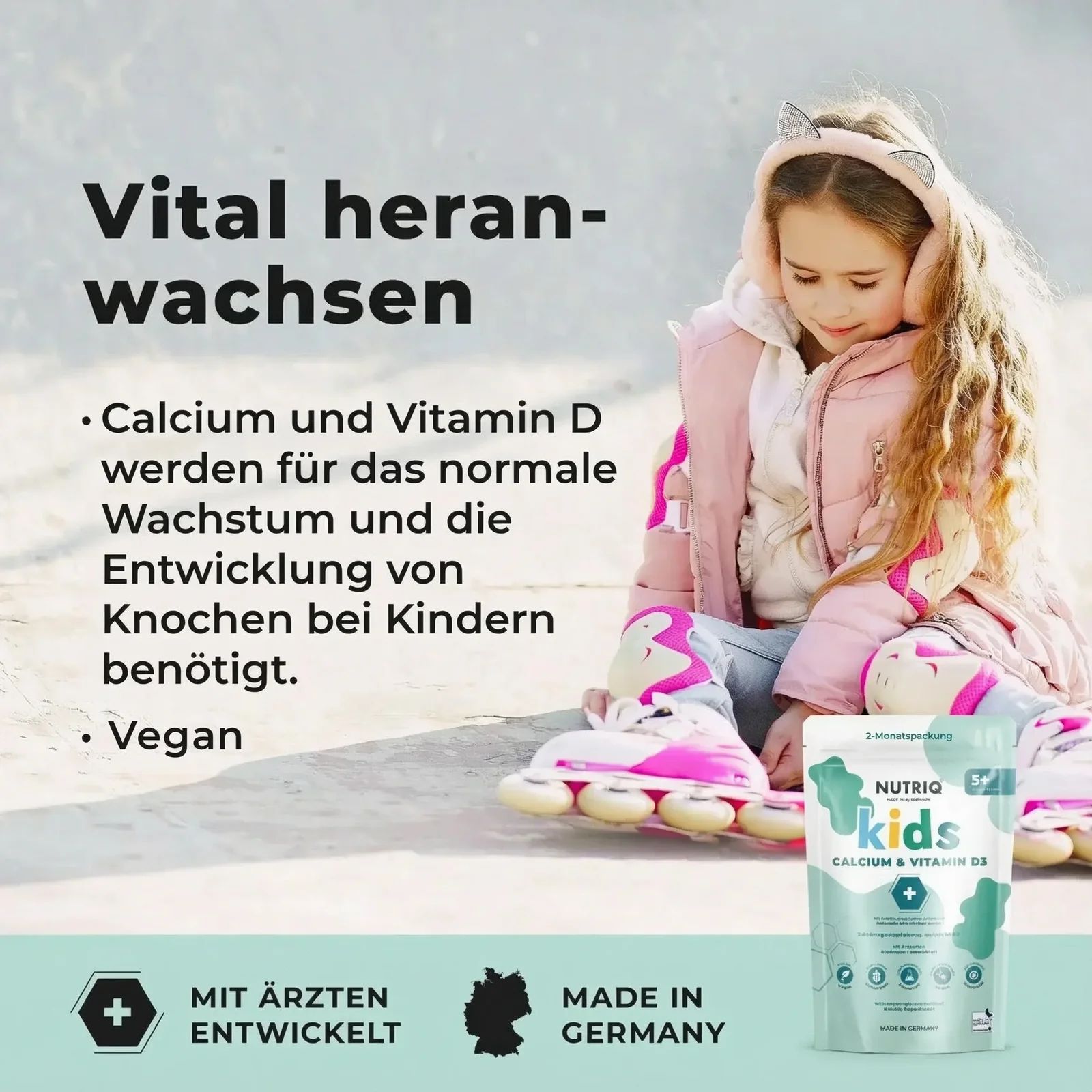 Kind auf Rollschuhen. Text: Calcium und Vitamin D für Knochenwachstum. Vegan. NUTRIQ kids Calcium & Vitamin D3 Packung.
