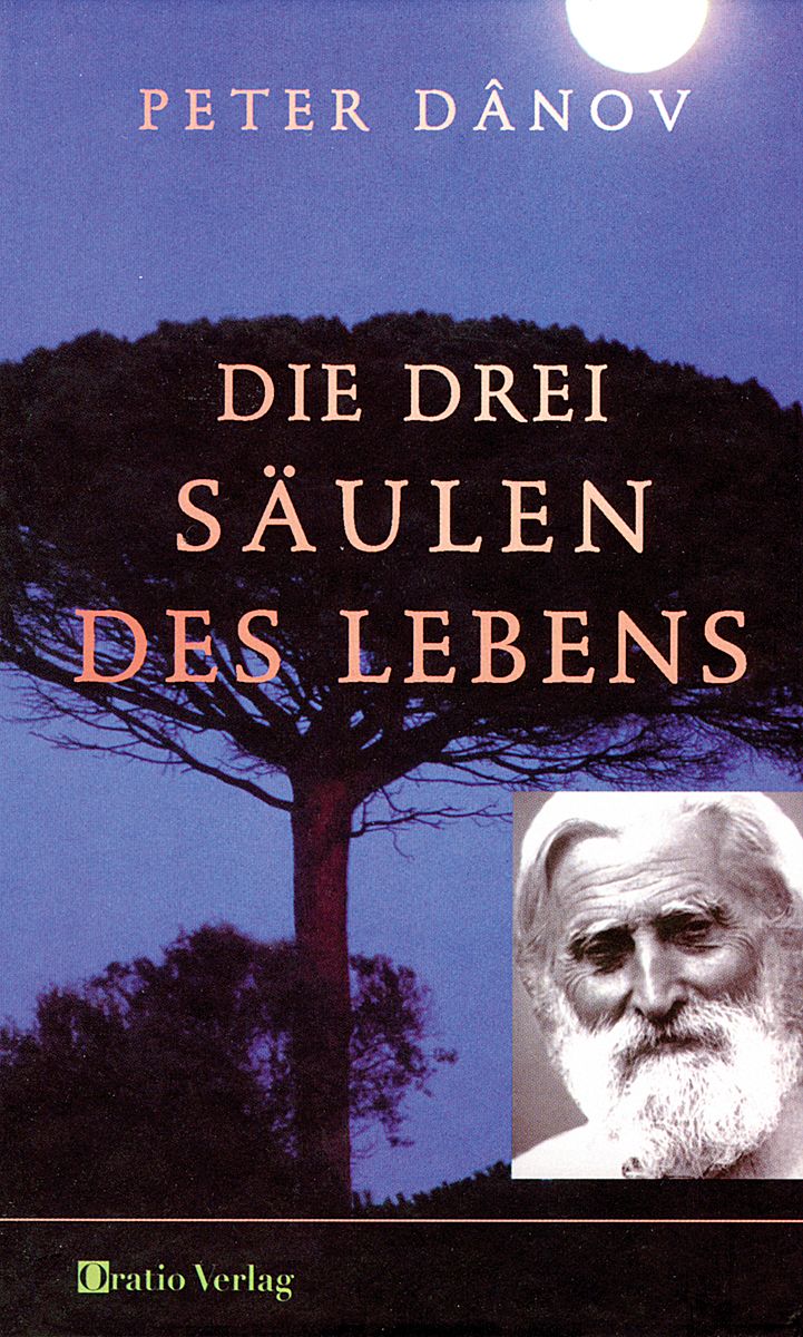 Buchcover mit Titel "Die drei Säulen des Lebens" und Autor Peter Dânov. Abbildung eines Baumes, Mond und Porträt.