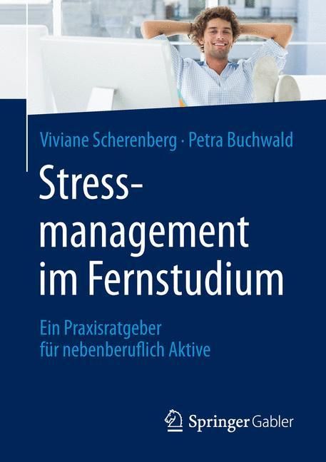 Stressmanagement im Fernstudium Ein Praxisratgeber für nebenberuflich Aktive