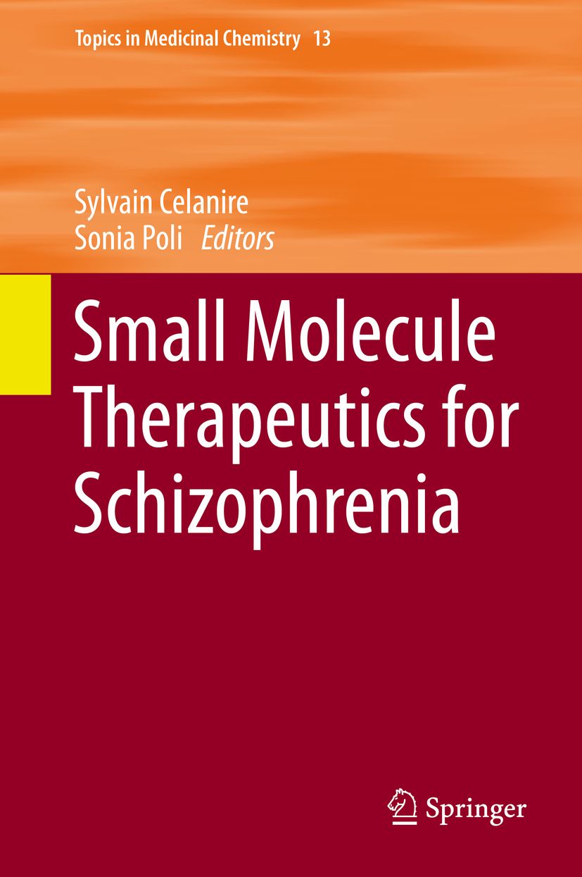 Buchcover: "Small Molecule Therapeutics for Schizophrenia". Herausgeber: Sylvain Celanire, Sonia Poli. Verlag Springer.