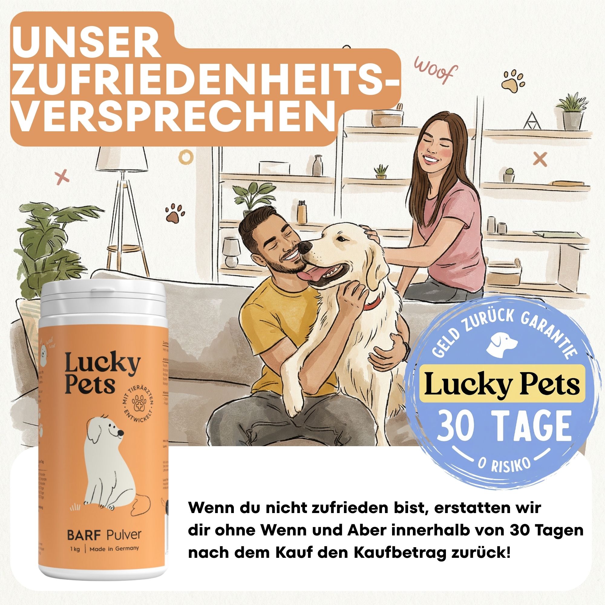 Mann und Frau mit Hund auf Sofa. Dose mit Produkt. Text: Unser Zufriedenheitsversprechen, Geld-zurück-Garantie, 30 Tage, Lucky Pets.