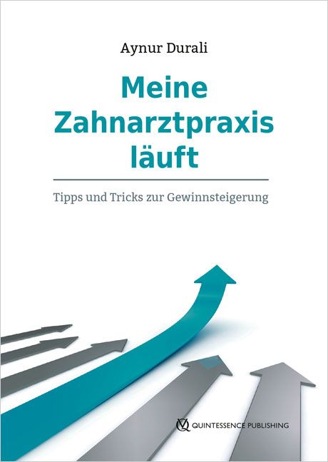 Buchcover: "Meine Zahnarztpraxis läuft". Autor: Aynur Durali. Titel in Türkis. Pfeile und Logo von Quintessenz Publishing.