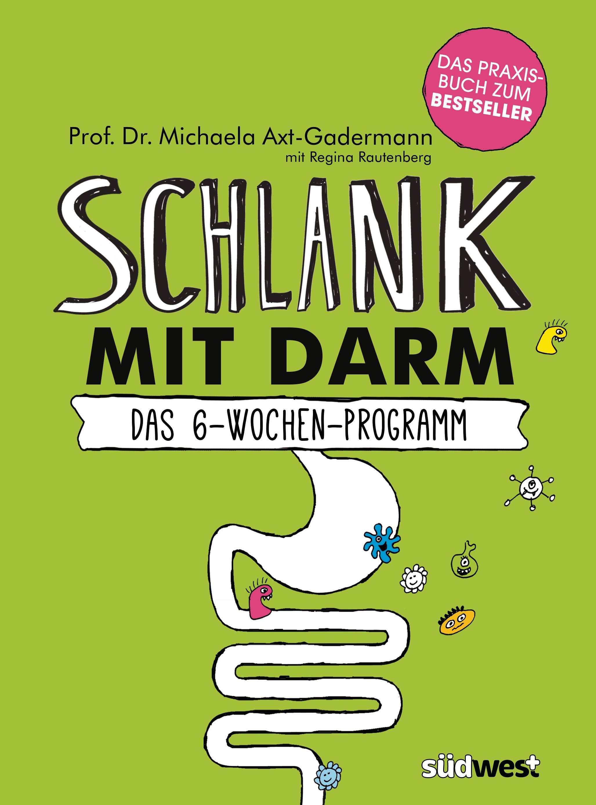 Buchcover mit Titel "Schlank mit Darm". Autorin: Prof. Dr. Michaela Axt-Gadermann. Aufschrift: Das 6-Wochen-Programm. Verlag: südwest.