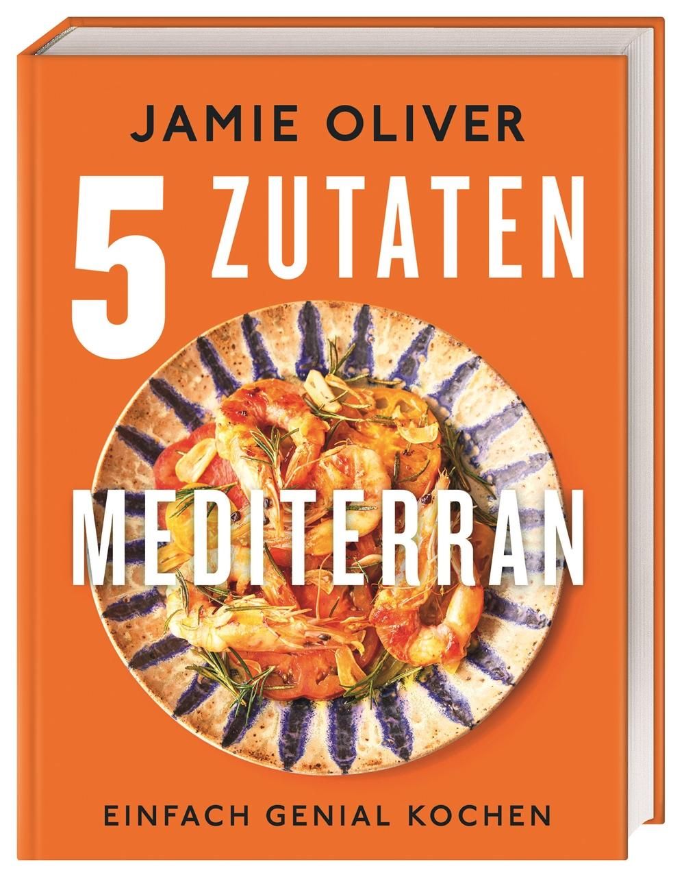5 Zutaten mediterran Einfach genial kochen