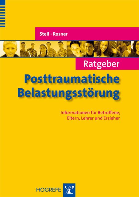 Buchcover: Titel 'Posttraumatische Belastungsstörung'. Autoren: Steil, Rosner. Verlag Hogrefe. Gelber Hintergrund, Fotos von Jugendlichen.