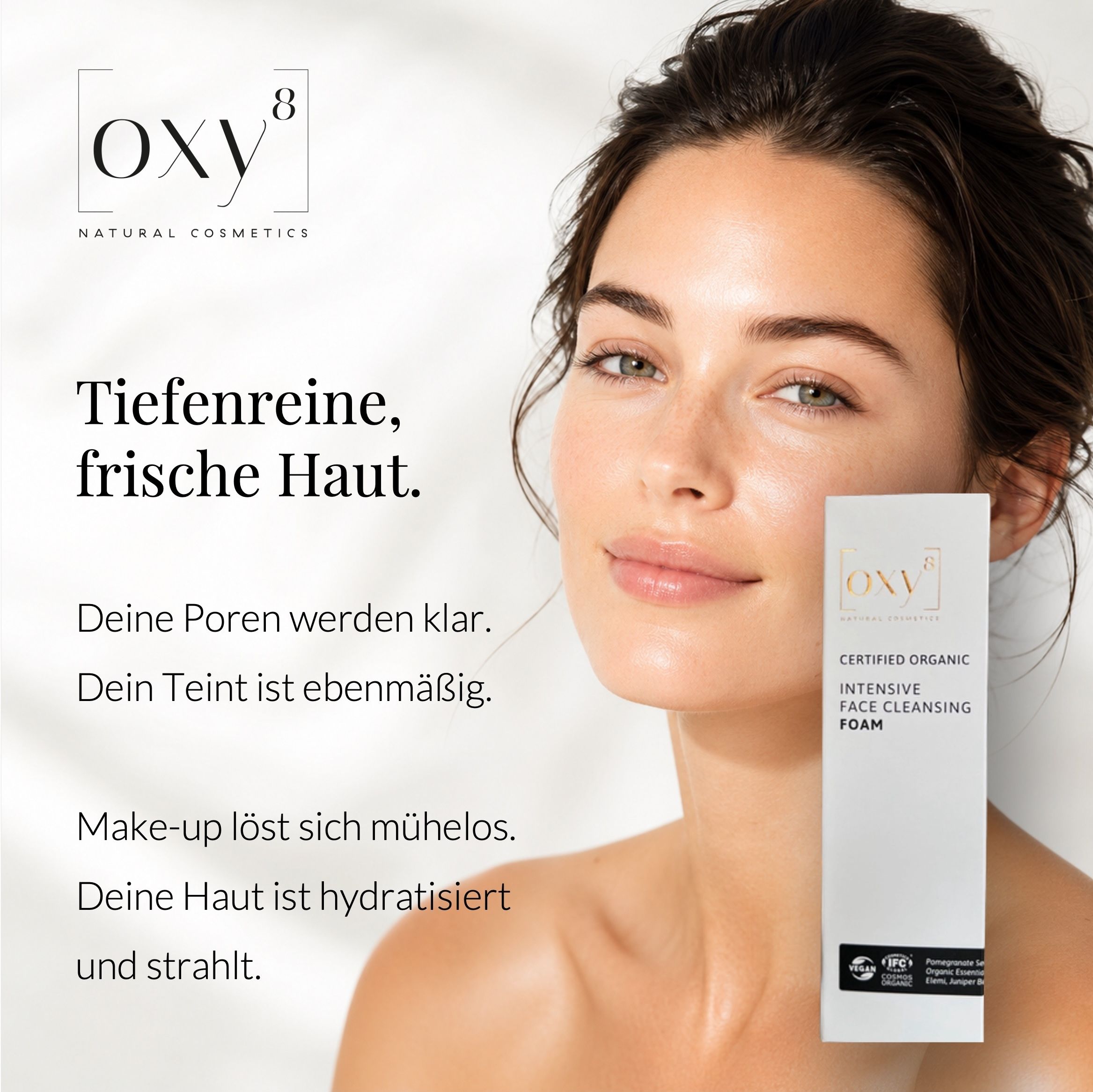 Frau mit Produkt. Text: oxy8, INTENSIVE FACE CLEANSING FOAM. Zertifizierungen.