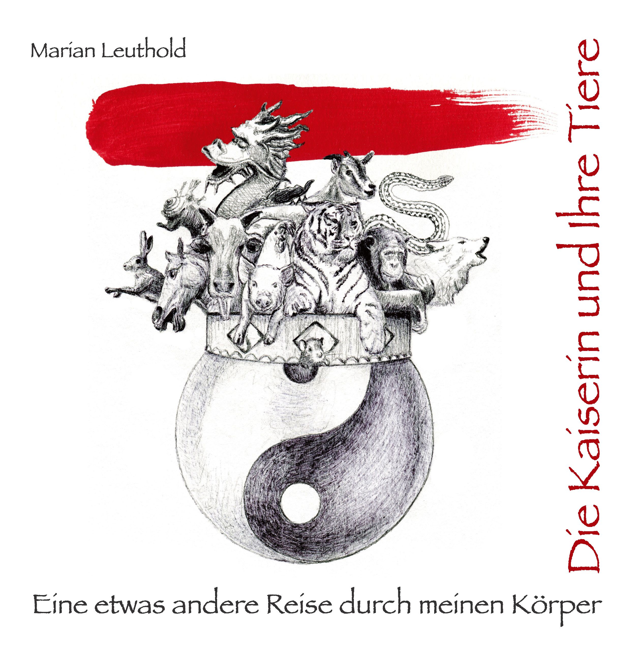Buchcover mit Titel "Die Kaiserin und ihre Tiere". Illustration von Tieren auf einem Yin-Yang-Symbol. Autor: Marian Leuthold.