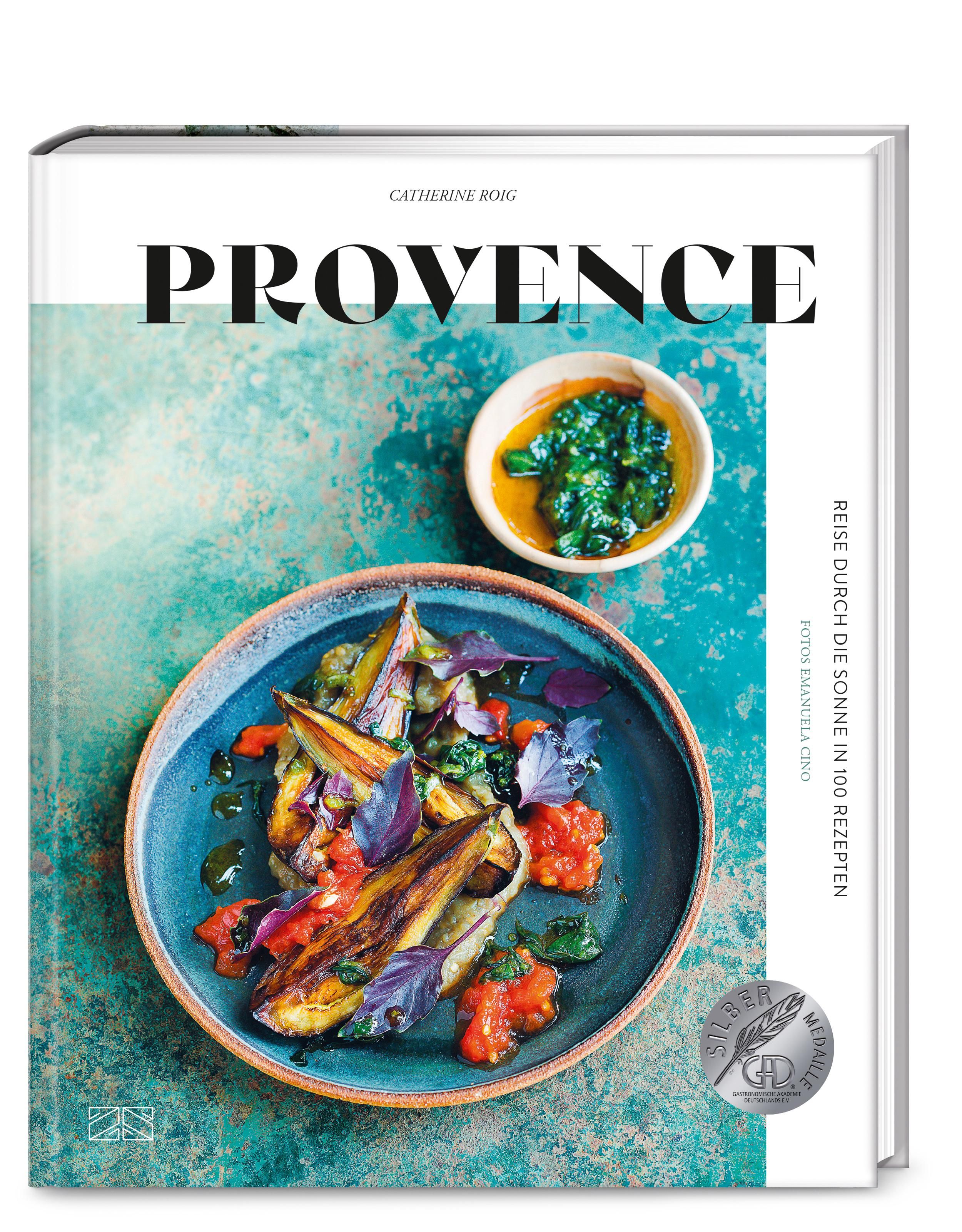 Provence Reise durch die Sonne in 100 Rezepten