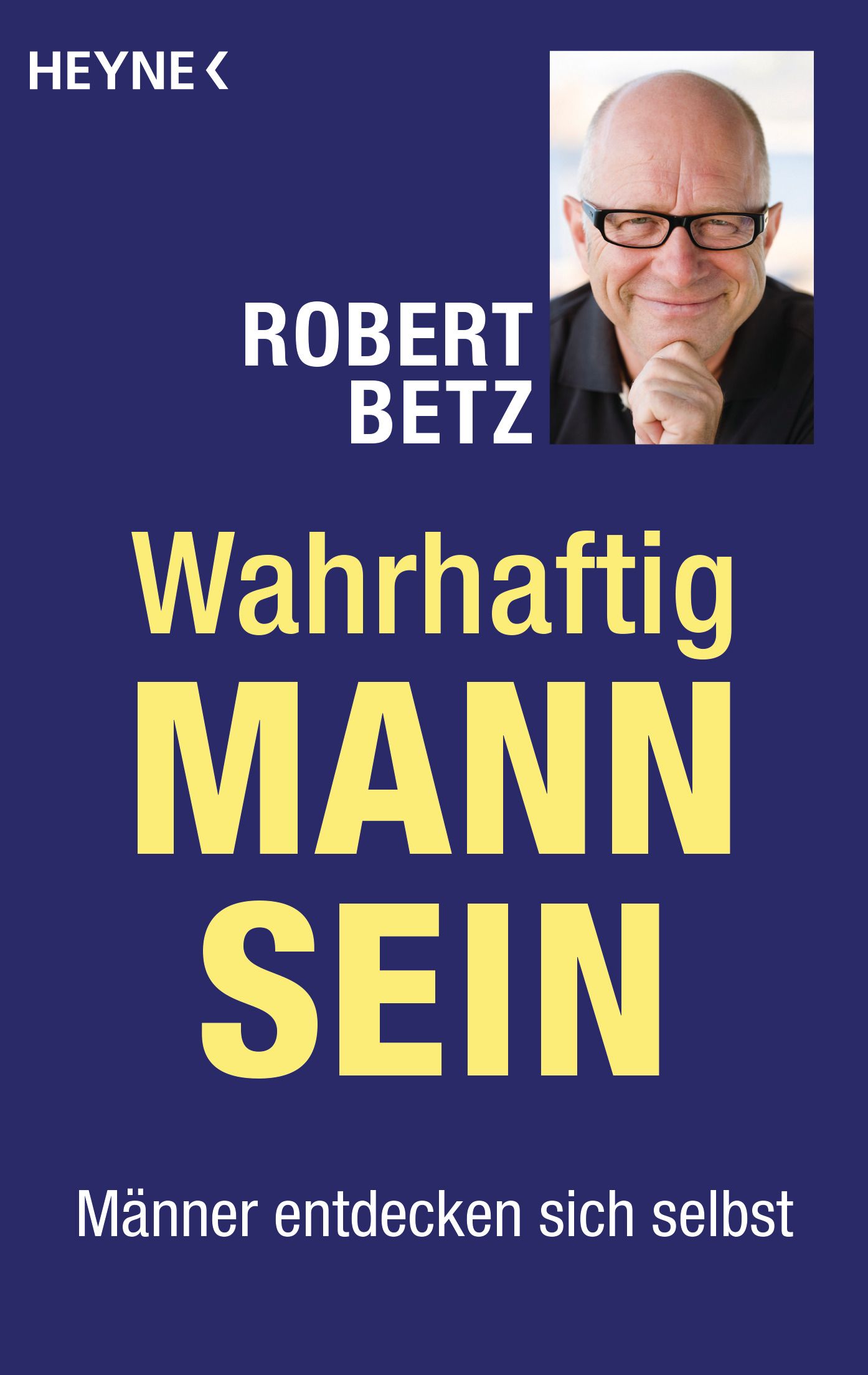 Buchcover mit dem Titel "Wahrhaftig Mann sein" von Robert Betz. Ein Porträt des Autors ist oben rechts abgebildet.