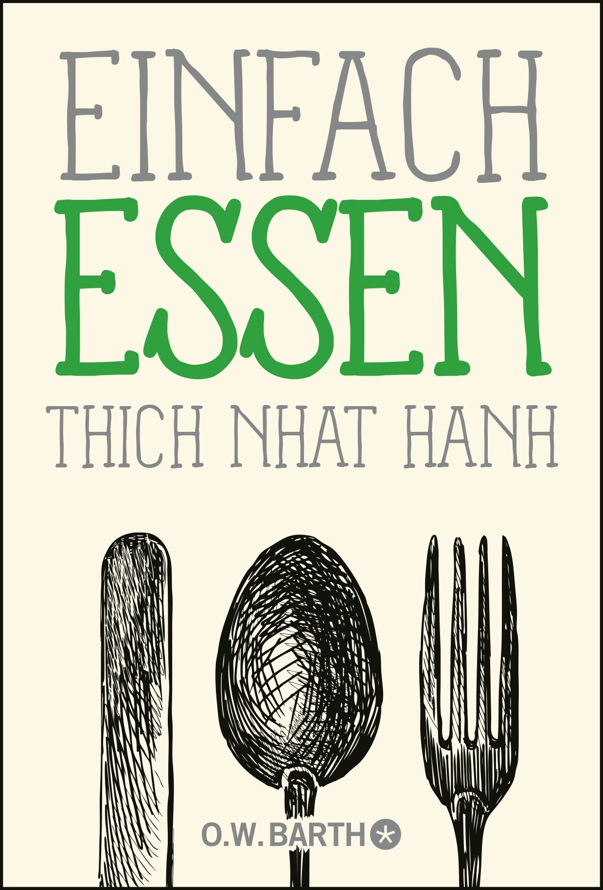 Buchcover mit Titel "Einfach Essen" in Grün und Grau. Autor: Thich Nhat Hanh. Illustrationen von Besteck. Verlag O.W. Barth.