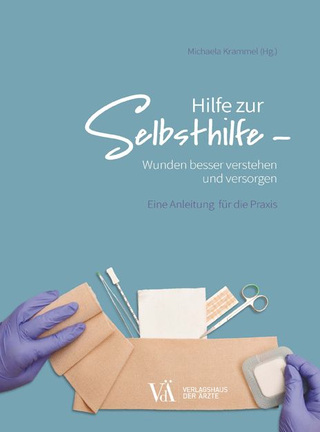 Buchcover: "Hilfe zur Selbsthilfe - Wunden besser verstehen und versorgen". Auf blauem Hintergrund, mit Verbandsmaterial und medizinischen Instrumenten.
