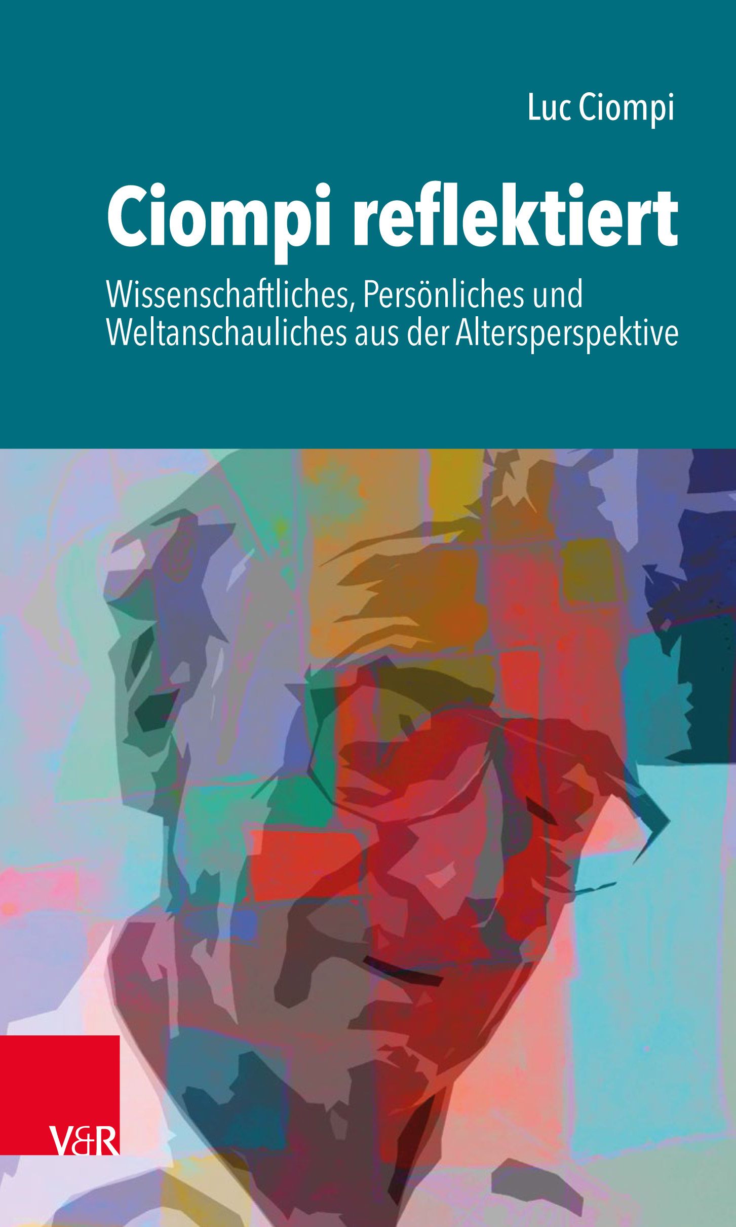 Buchcover: Ciompi reflektiert. Titel in Weiß auf türkisfarbenem Hintergrund. Autor: Luc Ciompi. Verlag: V&R.