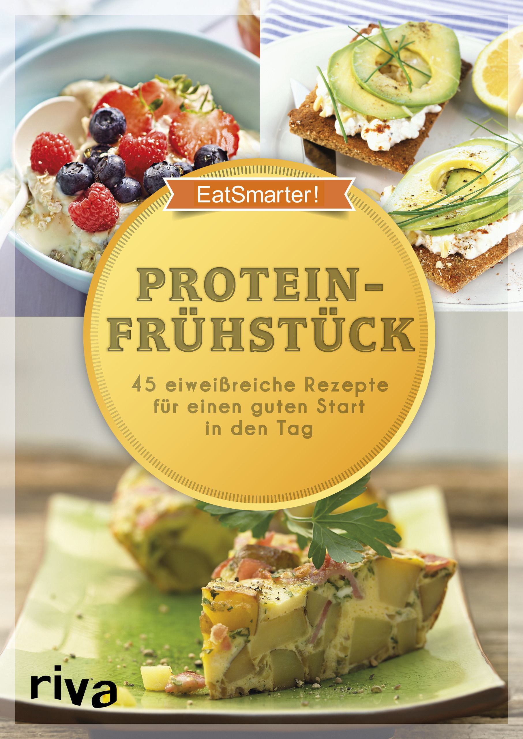Buchcover mit dem Titel Protein-Frühstück. Enthält 45 eiweißreiche Rezepte. Logo EatSmarter!. Marke riva.