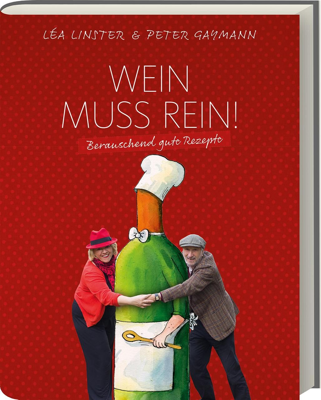 Wein muss rein! Berauschend gute Rezepte
