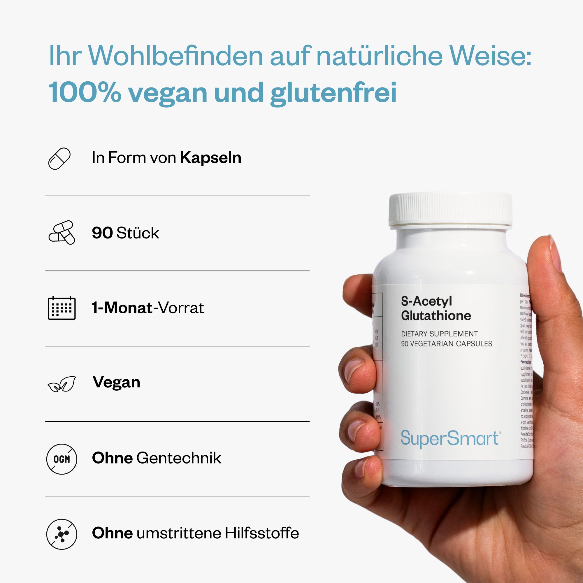 Hand hält eine weiße Flasche S-Acetyl Glutathion, 90 Kapseln. Vegan, glutenfrei, ohne Gentechnik. SuperSmart Logo.