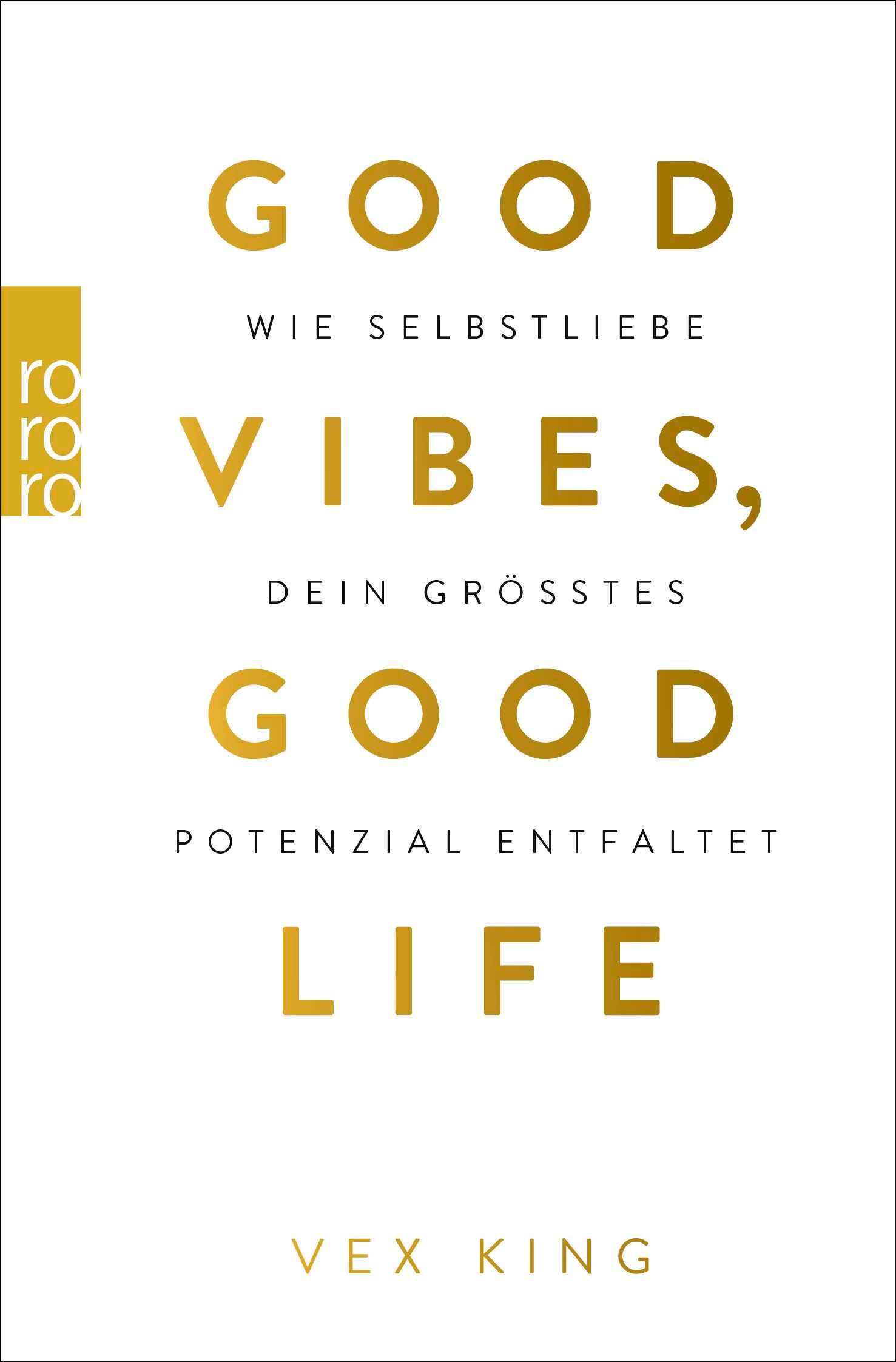 Buchcover mit goldfarbenem Titel: GOOD VIBES, GOOD LIFE. Autor: Vex King. Auf weißem Hintergrund.