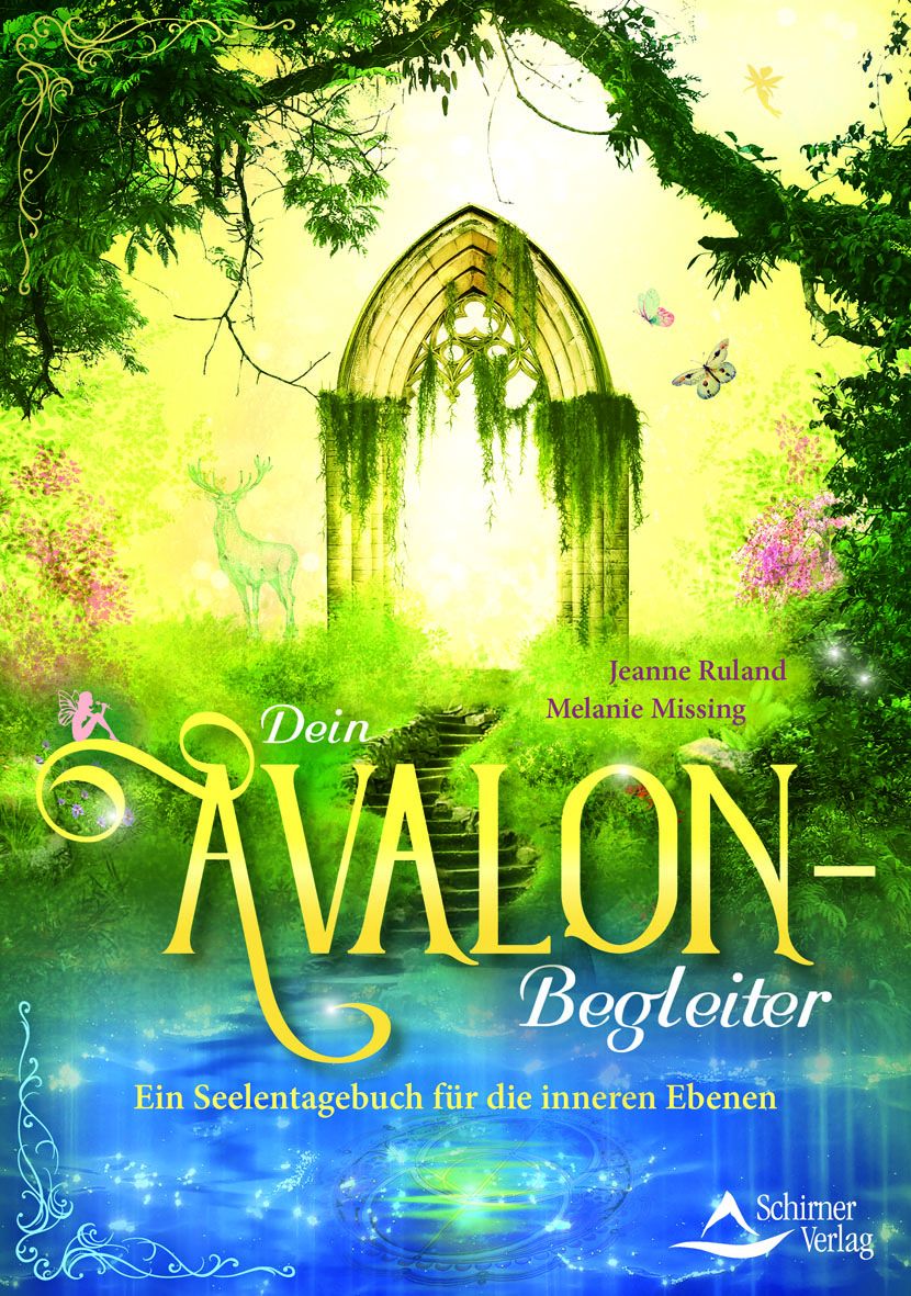 Buchcover mit Titel "Dein Avalon-Begleiter". Autoren: Jeanne Ruland, Melanie Missing. Verlag: Schirner Verlag. Illustration: Torbogen, Natur.