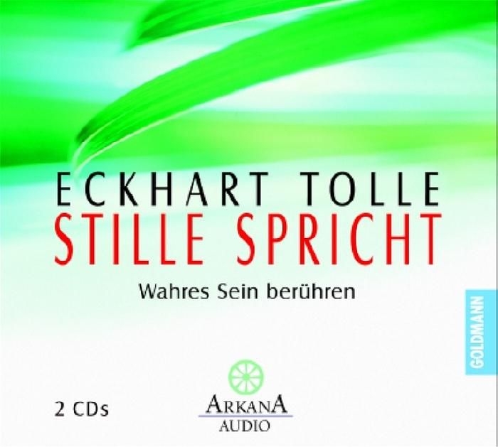 CD-Hülle mit Titel "Stille spricht" von Eckhart Tolle. Enthält 2 CDs. Logo von Arkana Audio und Goldmann Verlag.