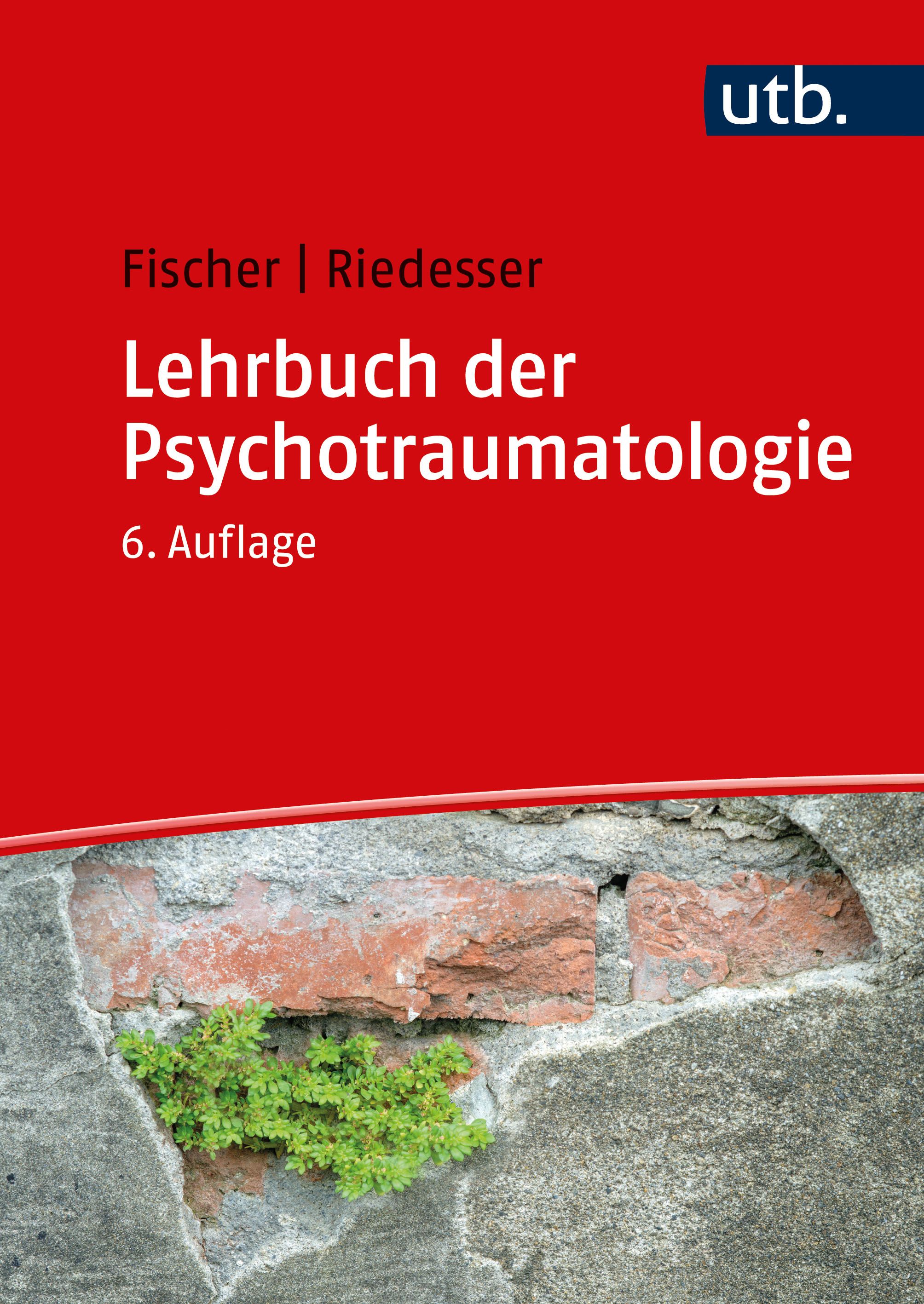 Buchcover: Lehrbuch der Psychotraumatologie, 6. Auflage. Autoren: Fischer | Riedesser. Roter Hintergrund, Logo utb.