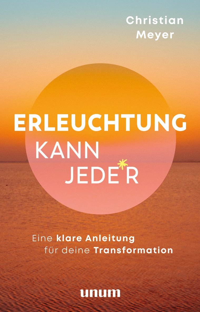 Buchcover mit Titel "Erleuchtung kann jede*r". Autor: Christian Meyer. Hintergrund: Sonnenuntergang. Verlag: unum.