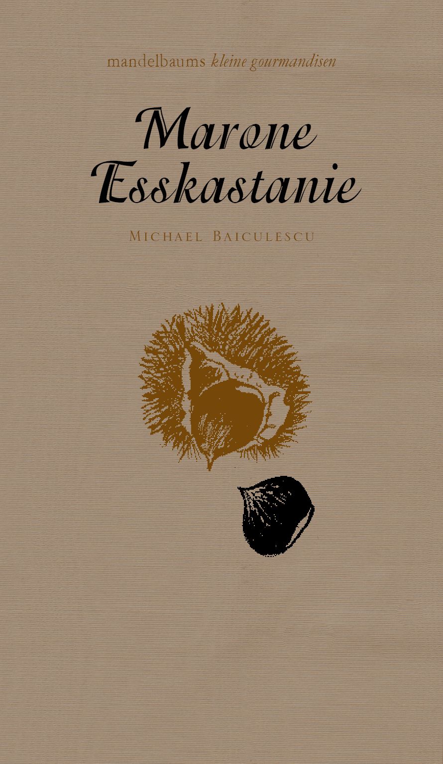 Buchcover mit Titel "Marone Esskastanie" und Illustration einer Kastanie. Autor: Michael Baiculescu.