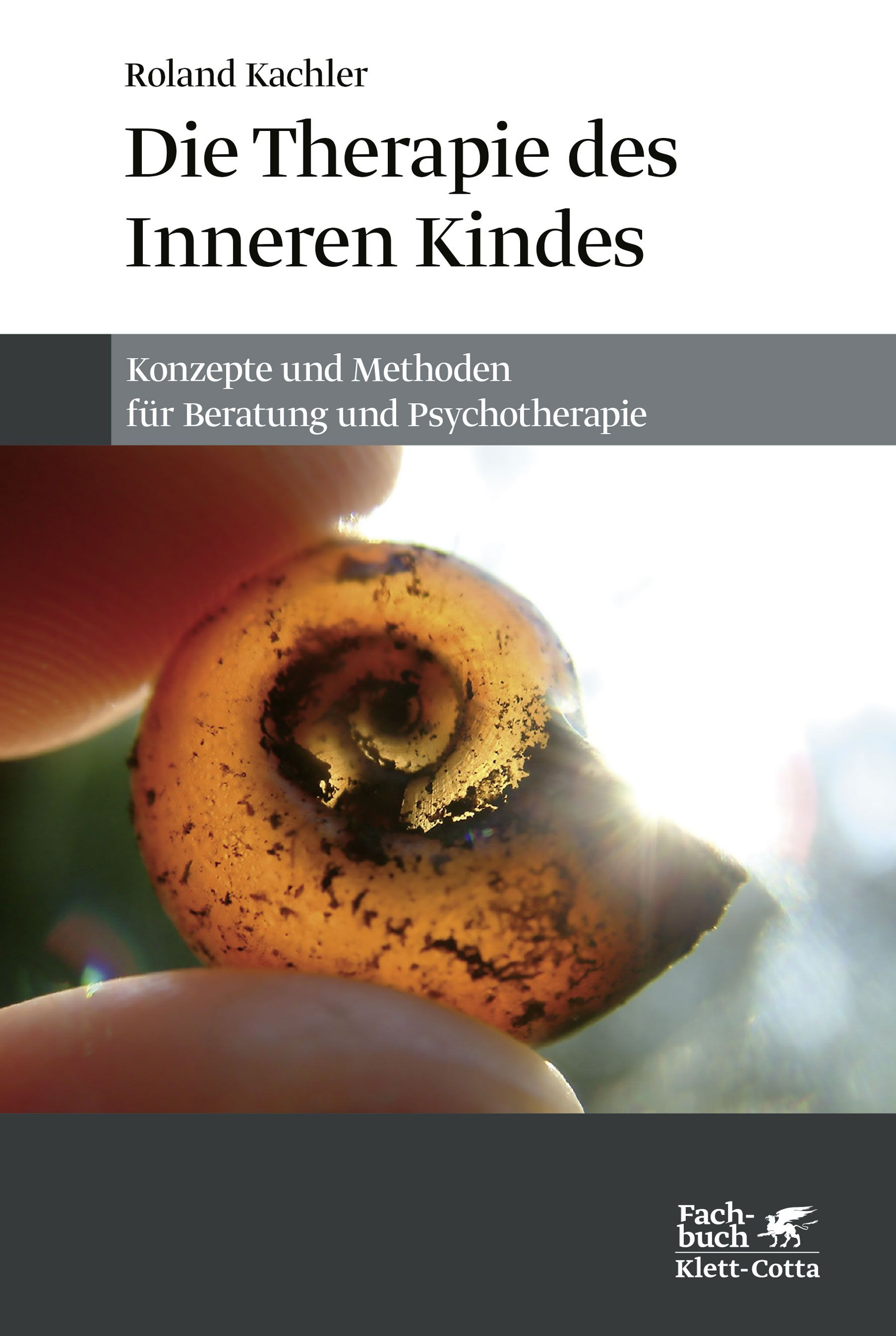 Buchcover: "Die Therapie des Inneren Kindes". Autor: Roland Kachler. Titel in großer Schrift. Untertitel: Konzepte und Methoden für Beratung und Psychotherapie.