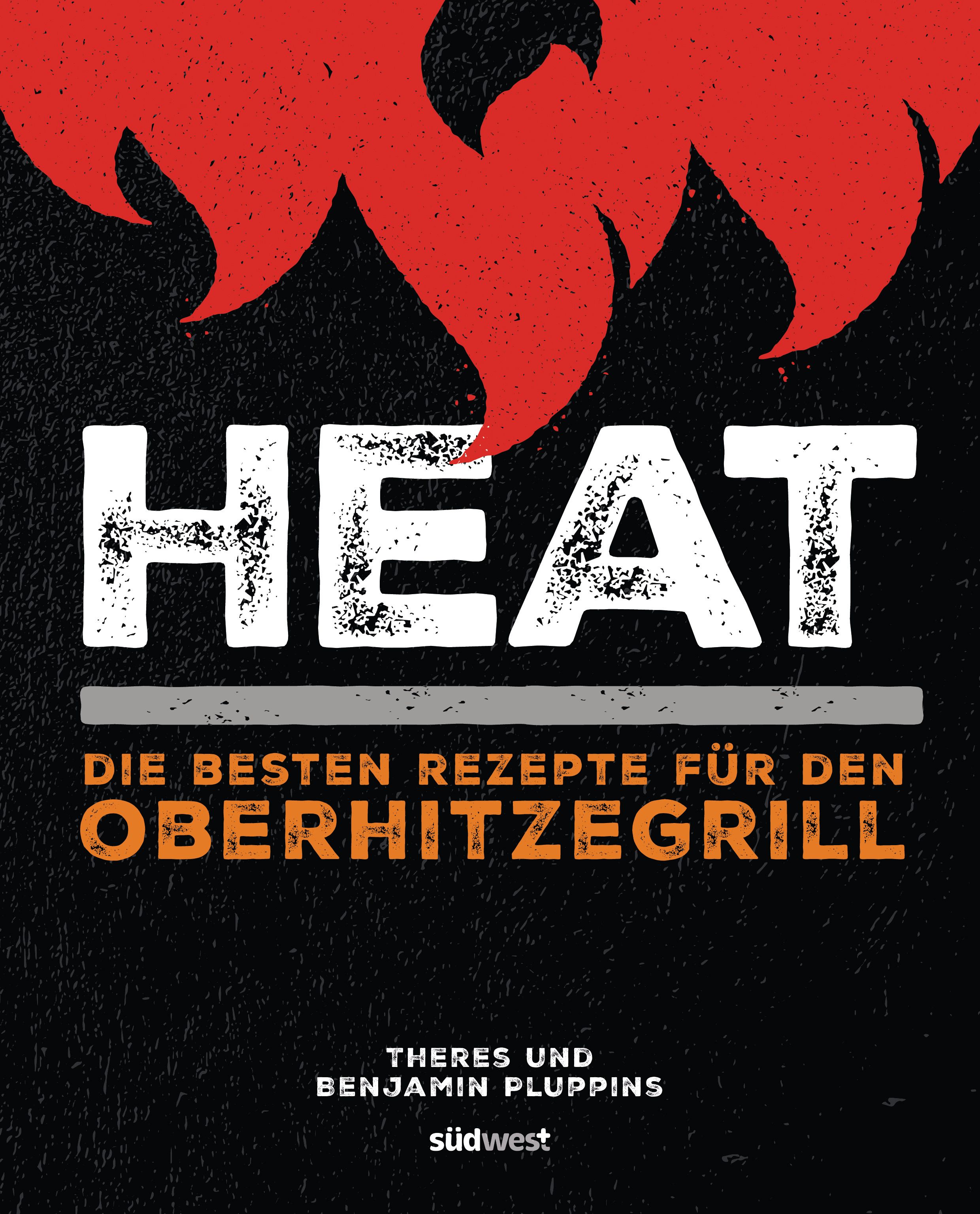 Buchcover mit dem Wort "HEAT" in weißer Schrift. Darunter "DIE BESTEN REZEPTE FÜR DEN OBERHITZEGRILL". Autorennamen und "südwest" Logo.