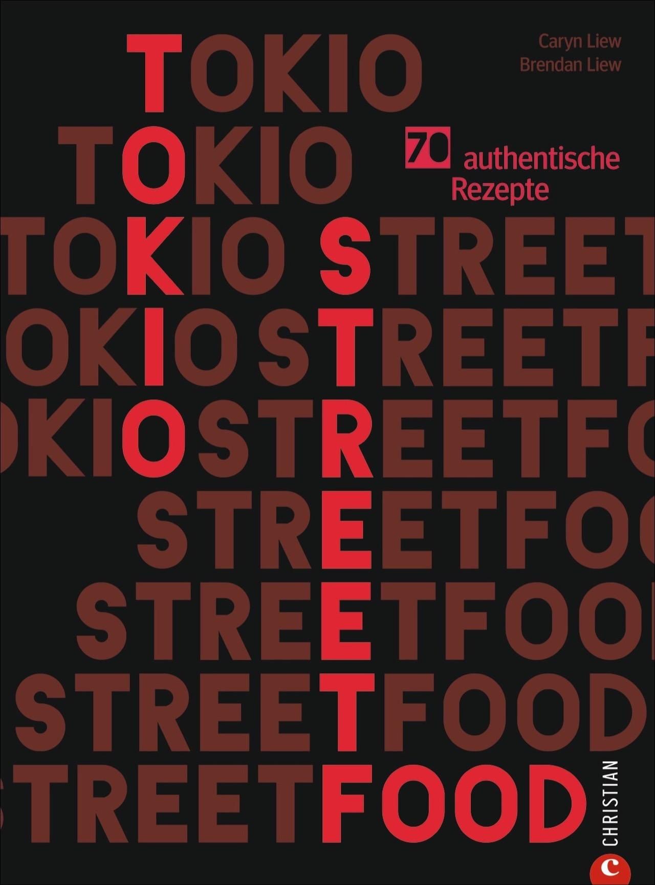 Tokio Streetfood 70 authentische Rezepte