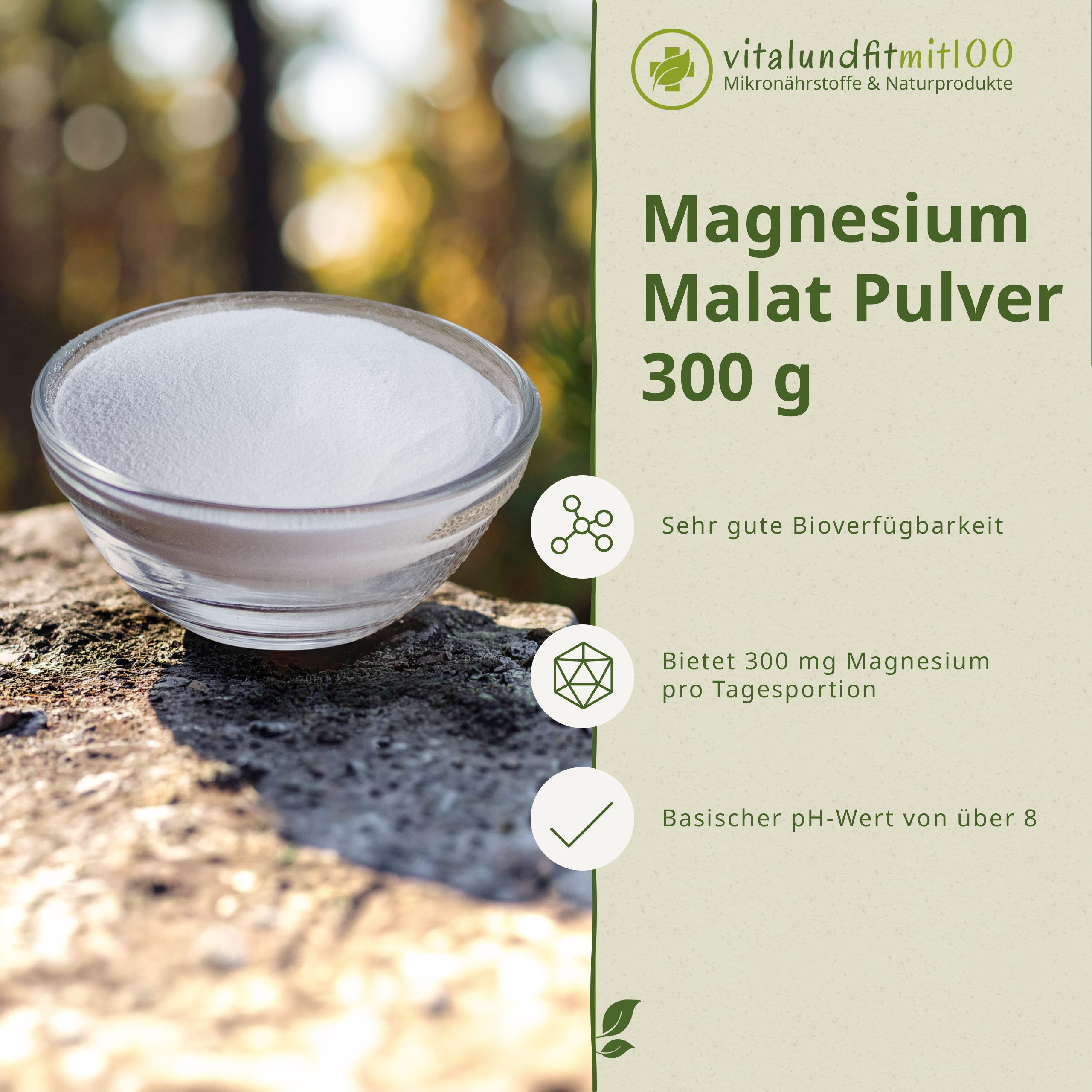 Glasschale mit weißem Pulver, daneben Text: Magnesium Malat Pulver 300 g. Logo und Text: Sehr gute Bioverfügbarkeit, 300 mg Magnesium.