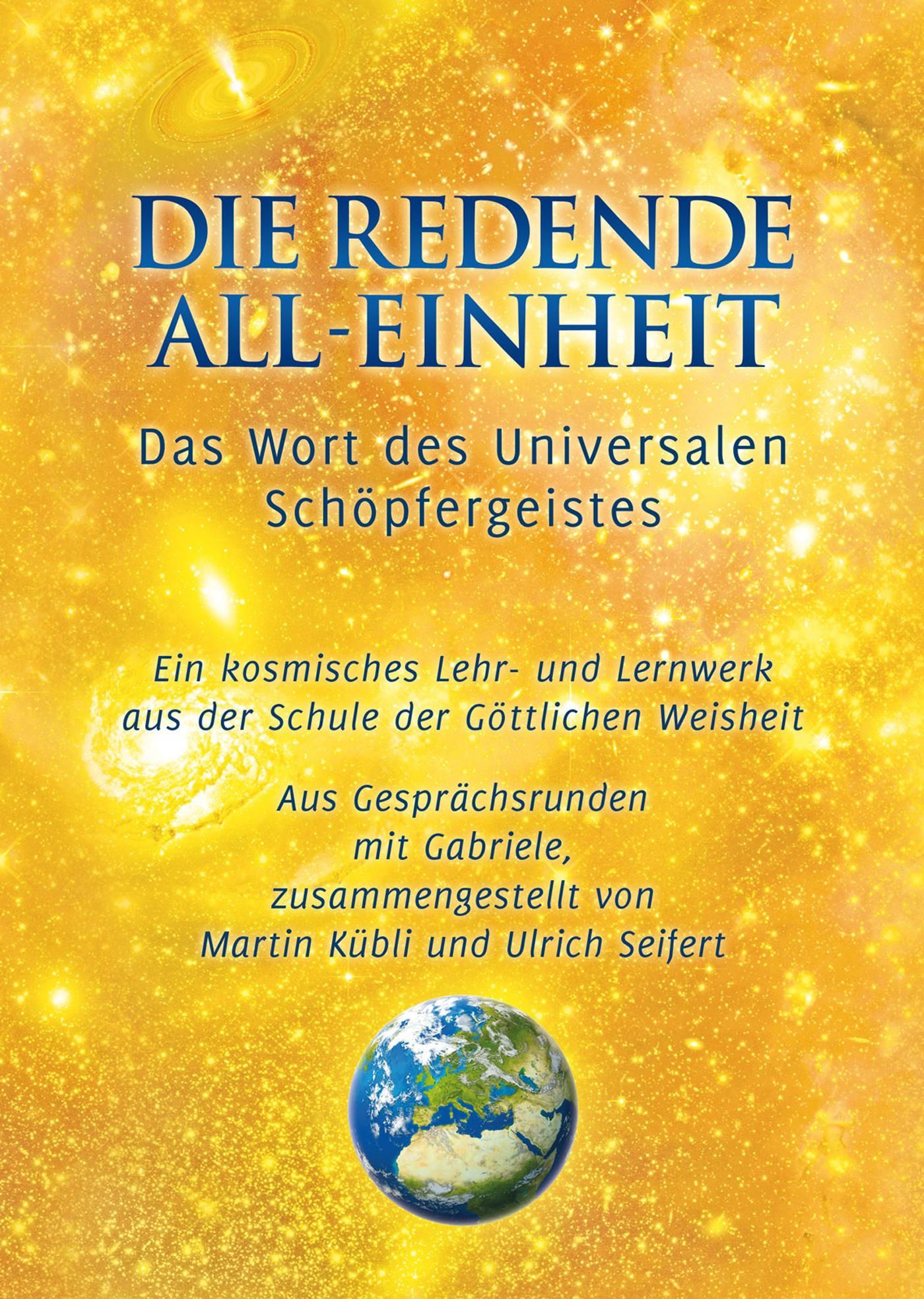 Buchcover mit Titel: Die Redende All-Einheit. Text: Das Wort des Universalen Schöpfergeistes. Abbildung der Erde.