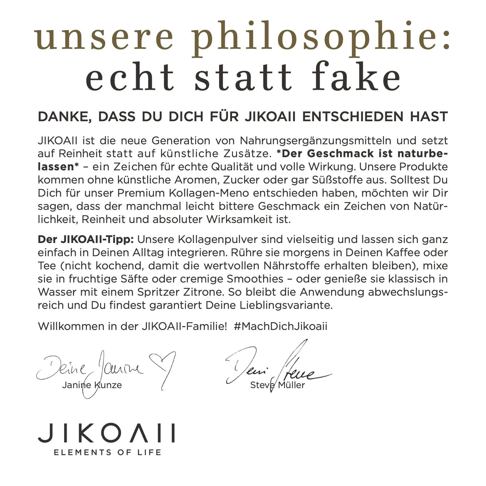 Text: Unsere Philosophie: echt statt fake. JIKOAII Kollagen-Meno. Geschmack ist naturbelassen. Enthält keine künstlichen Aromen.