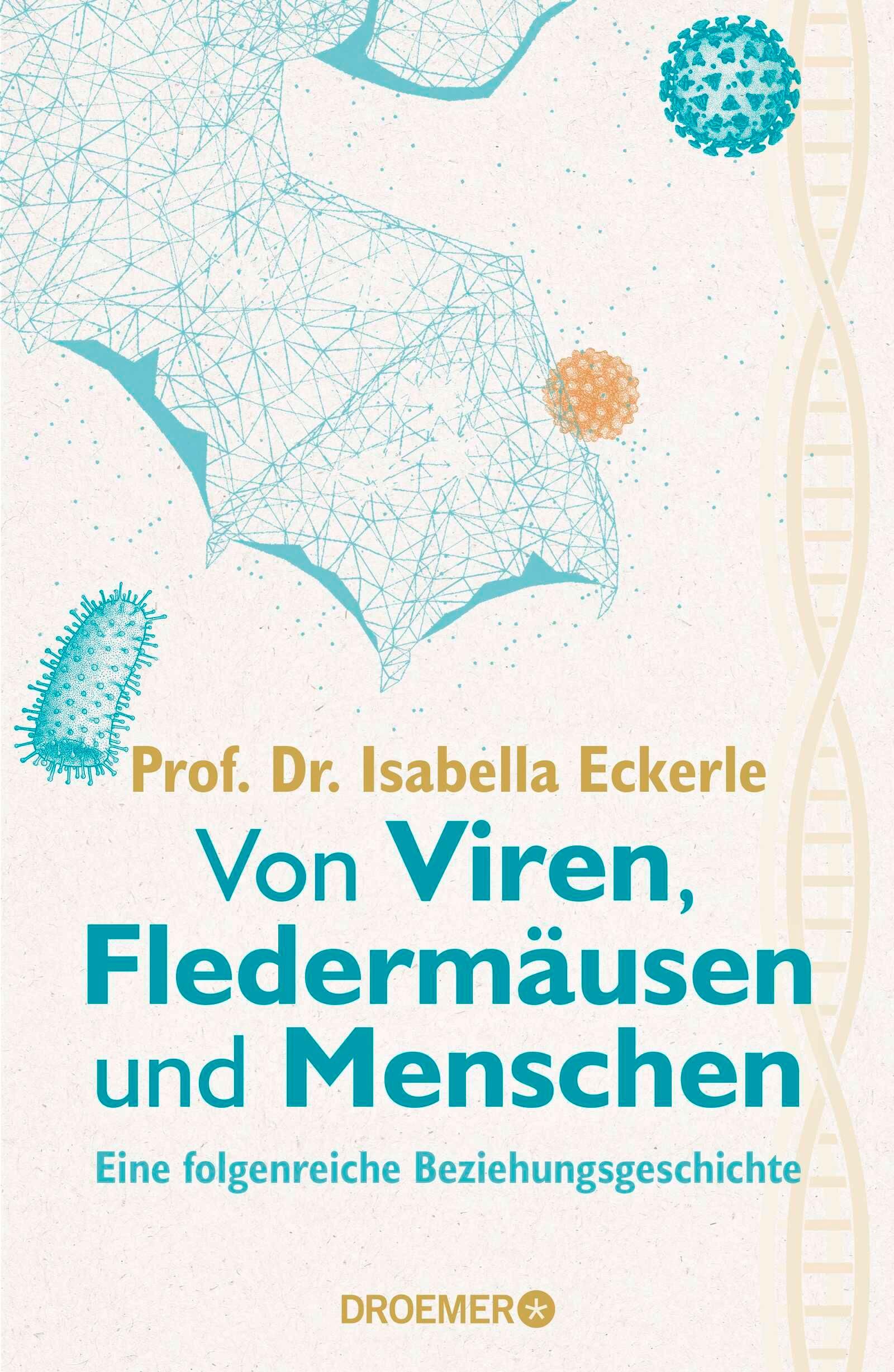 Buchcover mit Titel: Von Viren, Fledermäusen und Menschen. Autor: Prof. Dr. Isabella Eckerle. Verlag: Droemer. Hintergrund mit Viren- und DNA-Illustrationen.