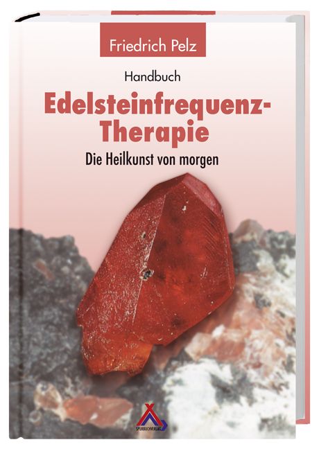 Buchcover mit Titel: Edelsteinfrequenz-Therapie. Autor: Friedrich Pelz. Abbildung eines roten Kristalls auf grauem Untergrund.