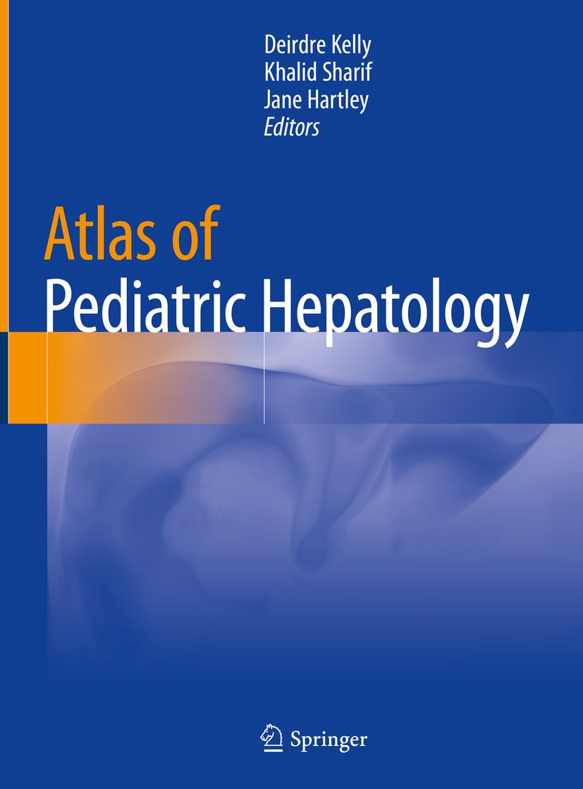 Buchcover: Atlas of Pediatric Hepatology. Autoren: Deirdre Kelly, Khalid Sharif, Jane Hartley. Verlag: Springer.