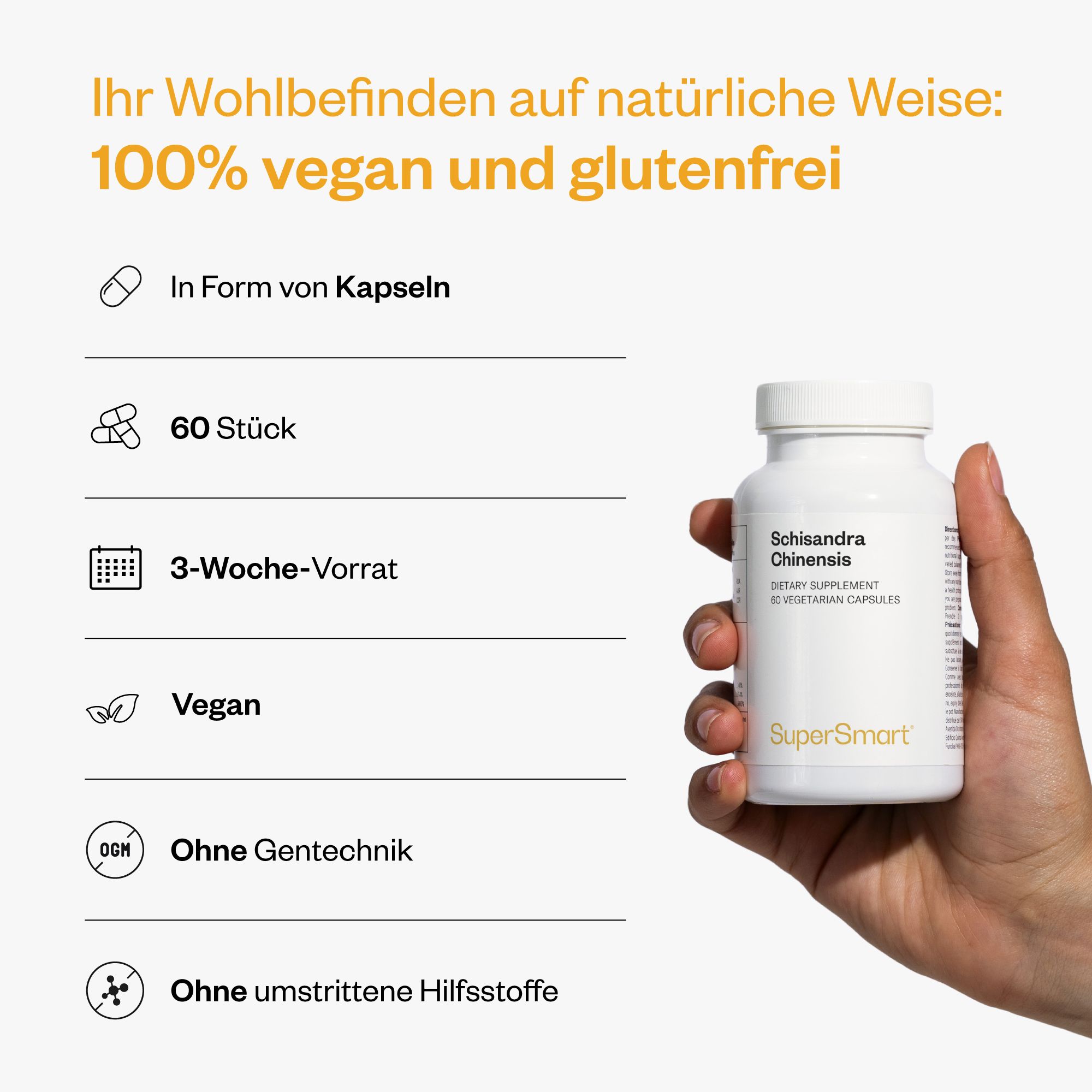 Hand hält weiße Flasche Schisandra Chinensis. 60 Kapseln. 3-Wochen-Vorrat. Vegan. Ohne Gentechnik. SuperSmart-Logo.
