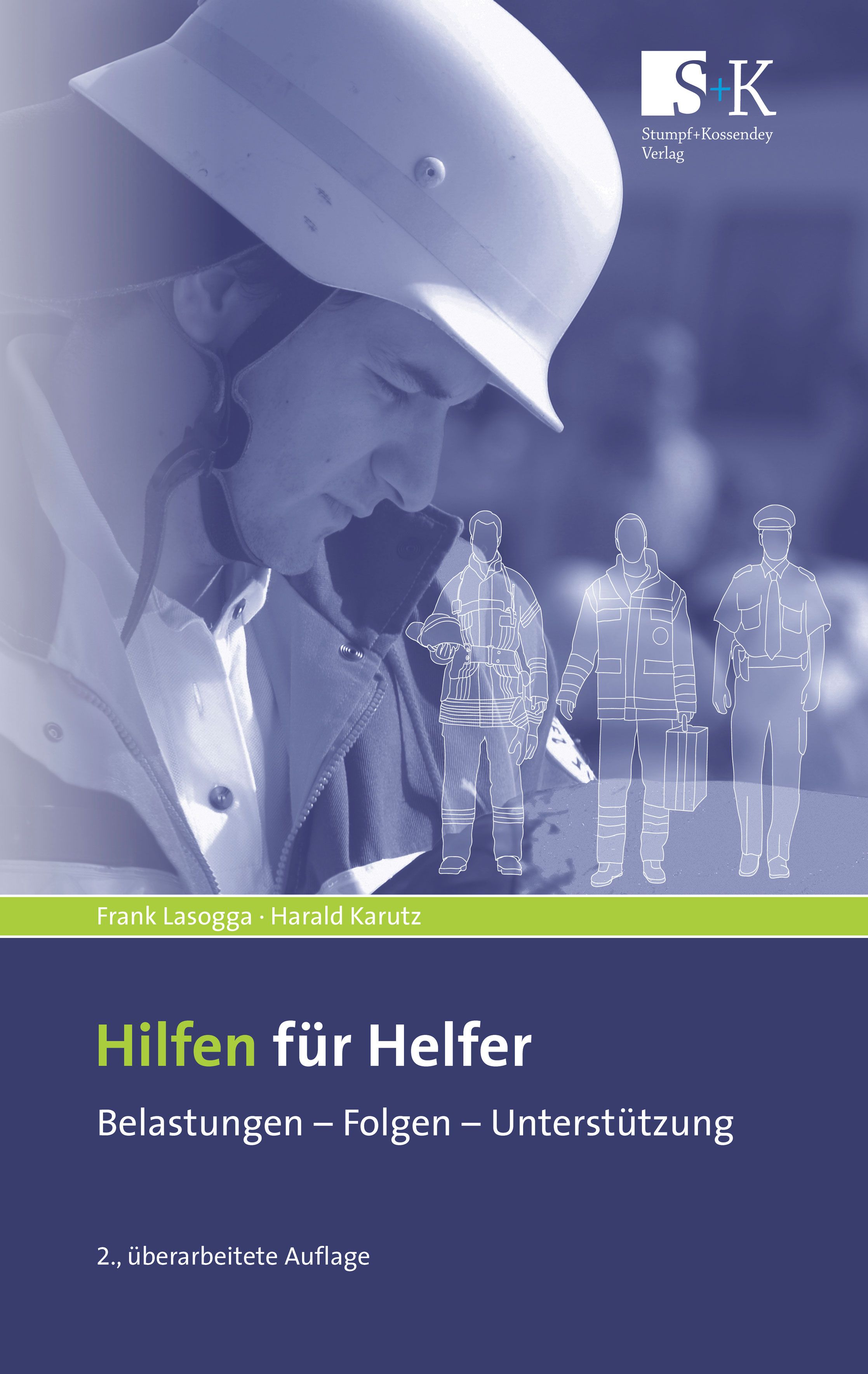 Buchcover mit Titel "Hilfen für Helfer". Autoren: Frank Lasogga, Harald Karutz. Verlag: Stumpf + Kossendey. Abbildung eines Feuerwehrmanns und Umrisse von Helfern.