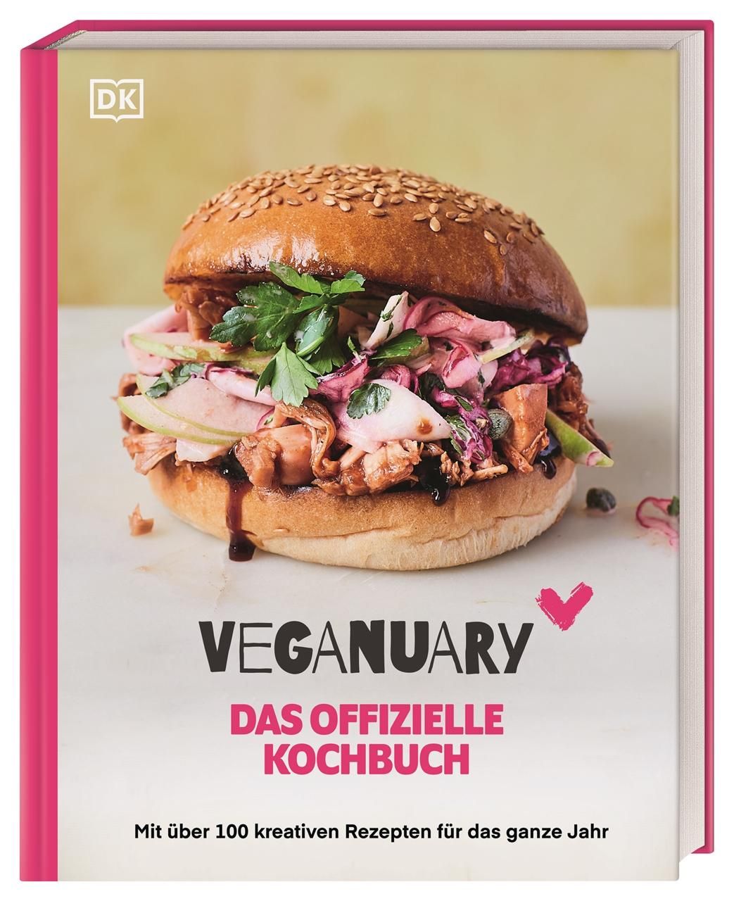 Veganuary Das offizielle Kochbuch. Mit über 100 kreativen veganen Rezepten für das ganze Jahr