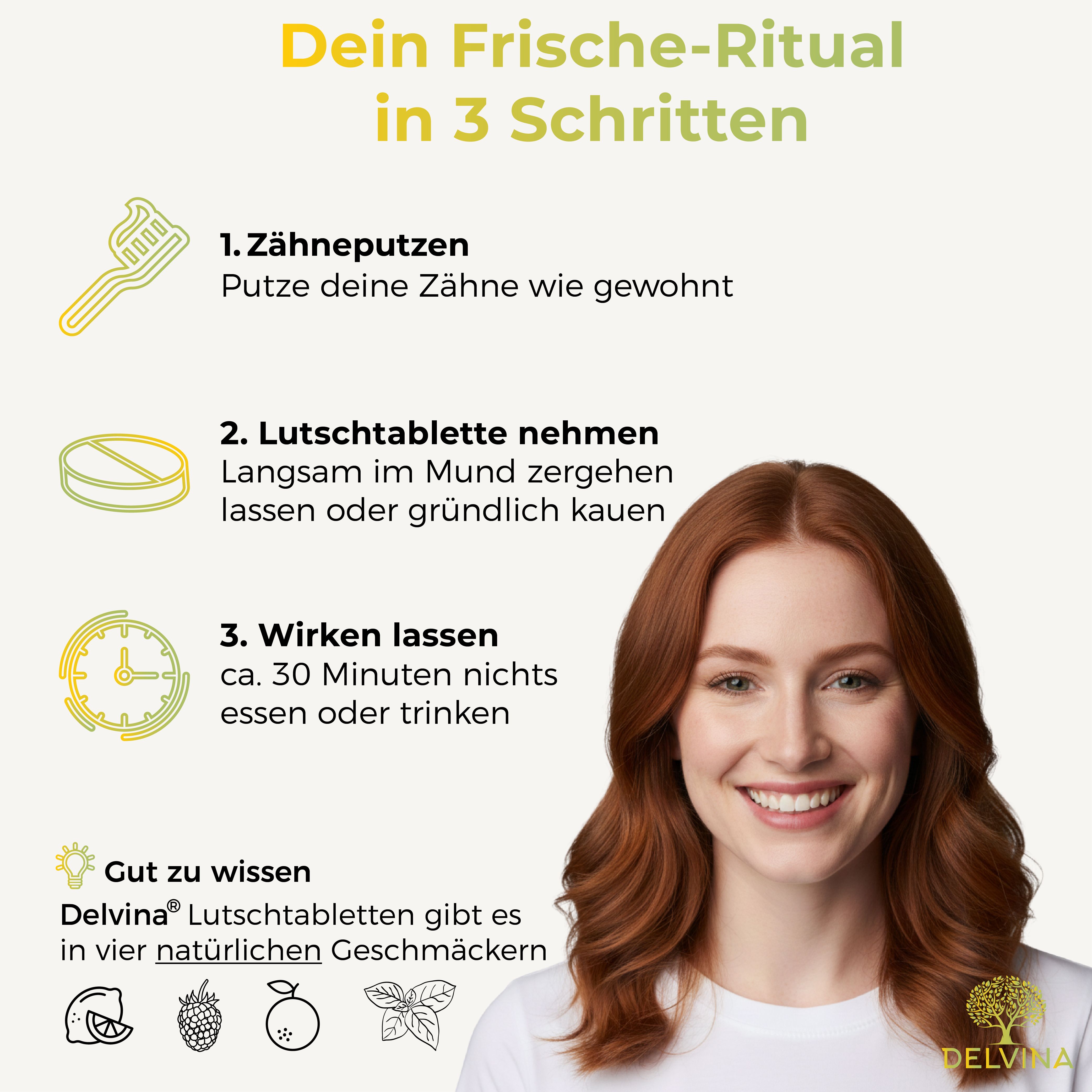 Frau lächelt. 3 Schritte: Zähne putzen, Lutschtablette nehmen, wirken lassen. Logo Delvina. Verschiedene Geschmacksrichtungen.