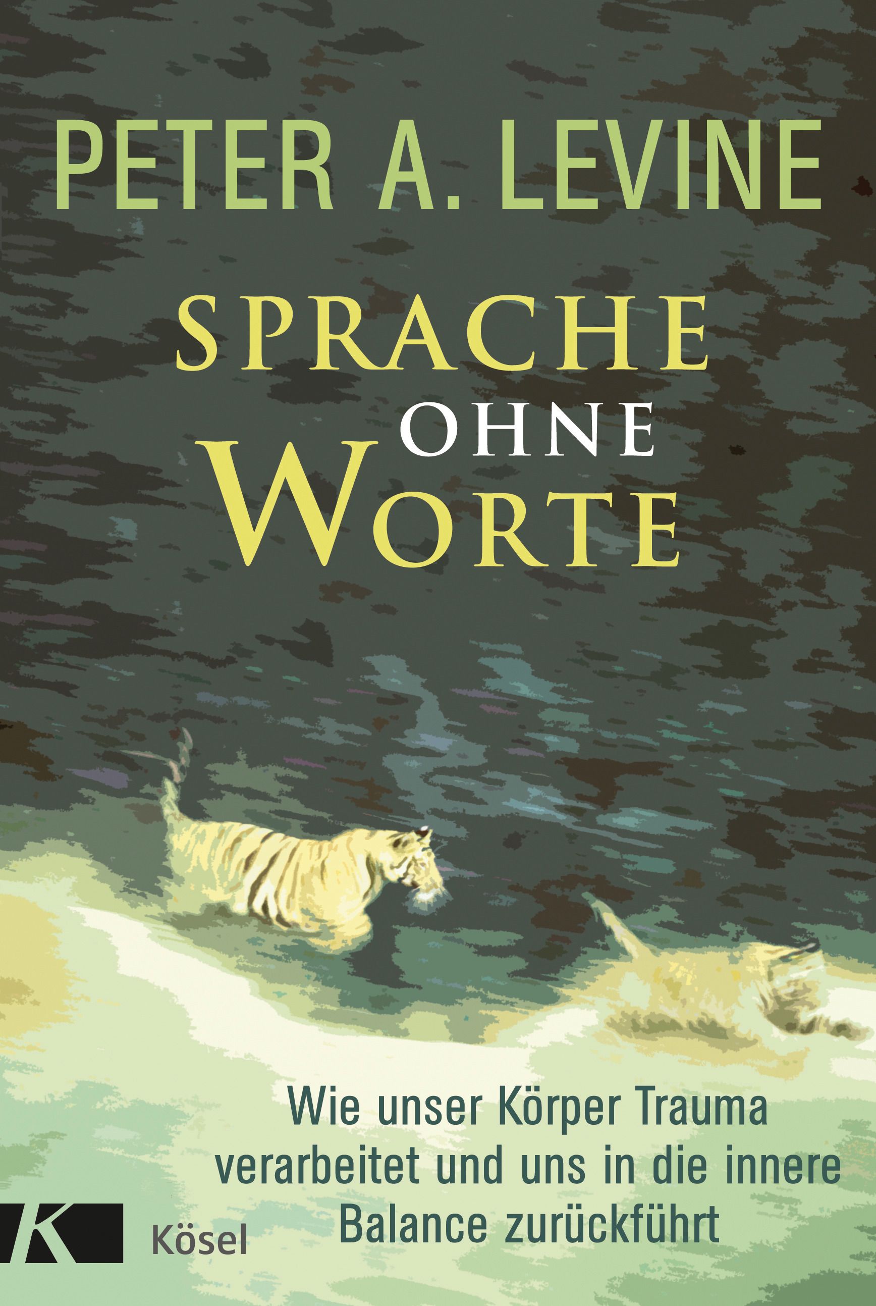 Buchcover mit Titel "Sprache ohne Worte" von Peter A. Levine. Zwei Tiger im Wasser. Verlag Kösel.