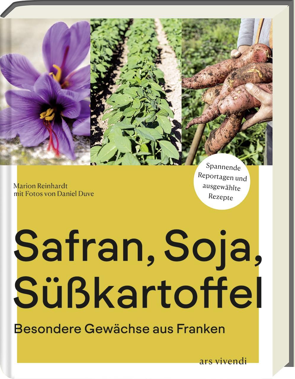 Safran, Soja, Süßkartoffel Besondere Gewächse aus Franken - Kochbuch