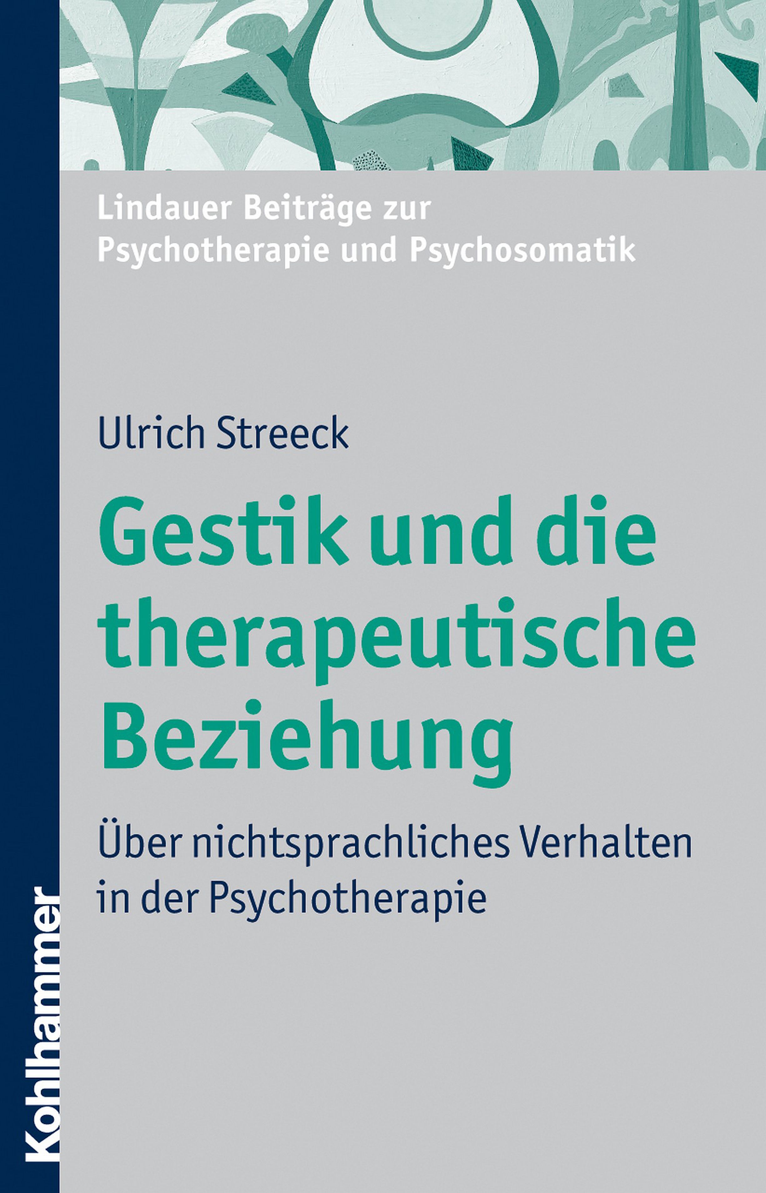 Buchcover: "Gestik und die therapeutische Beziehung" von Ulrich Streeck. Titel in Grün, Verlag Kohlhammer. Reihe: Lindauer Beiträge.